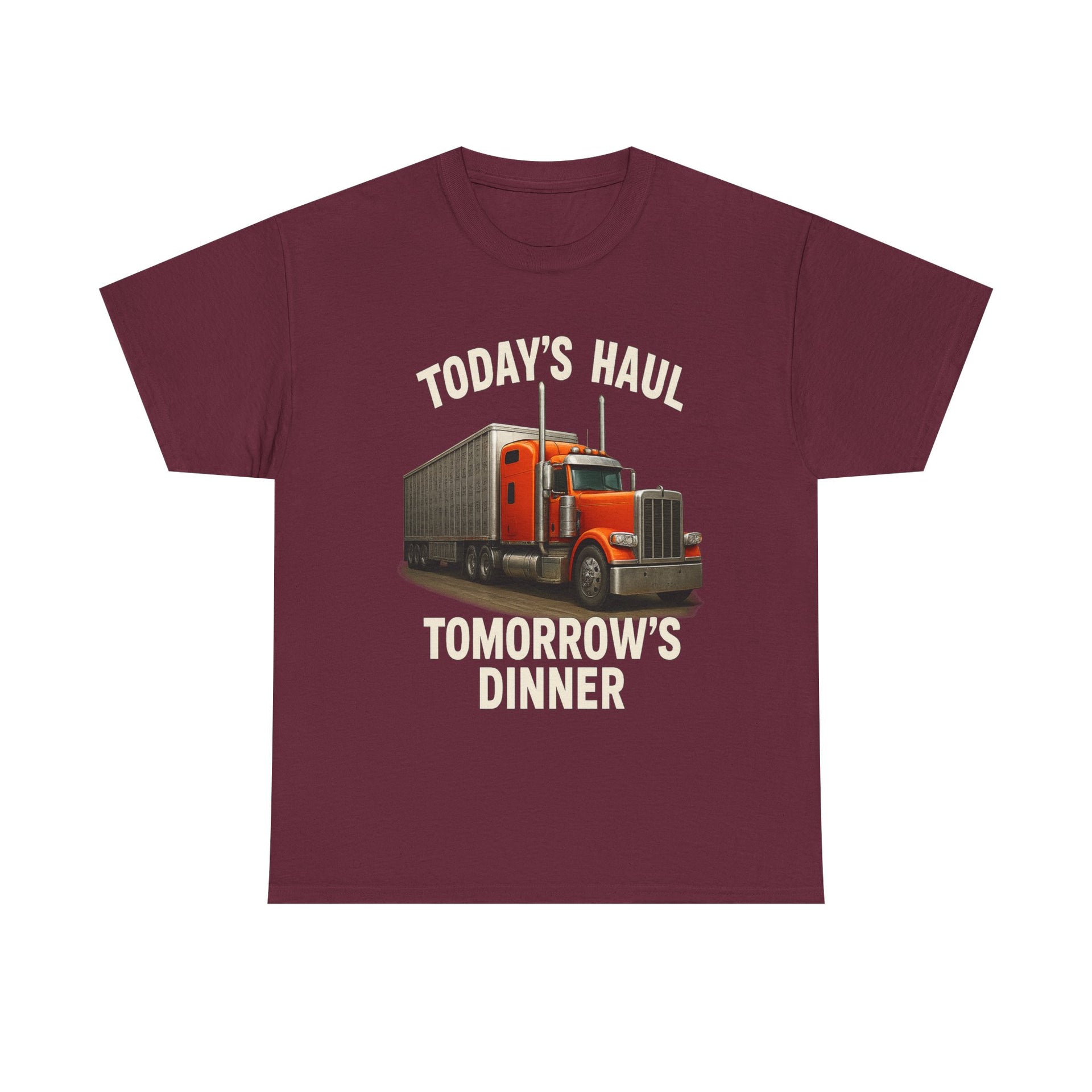 Truck Driver T-Shirt - "Today's Haul, Tomorrow's Dinner" Graphic Tee
