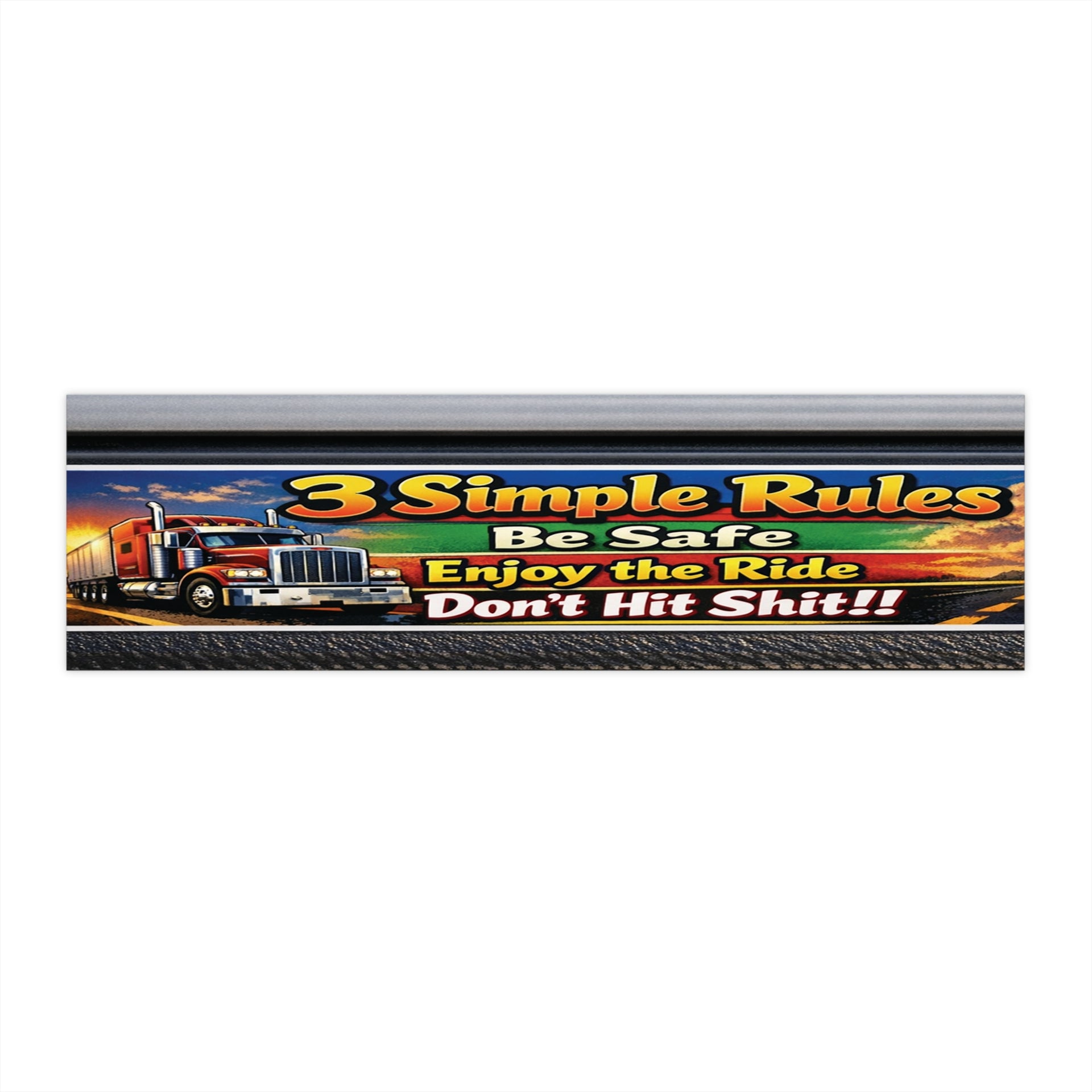 Bumper Sticker — “3 Simple Rules: Be Safe, Enjoy the Ride, Don’t Hit Shit!” (Truck Sunset Design)