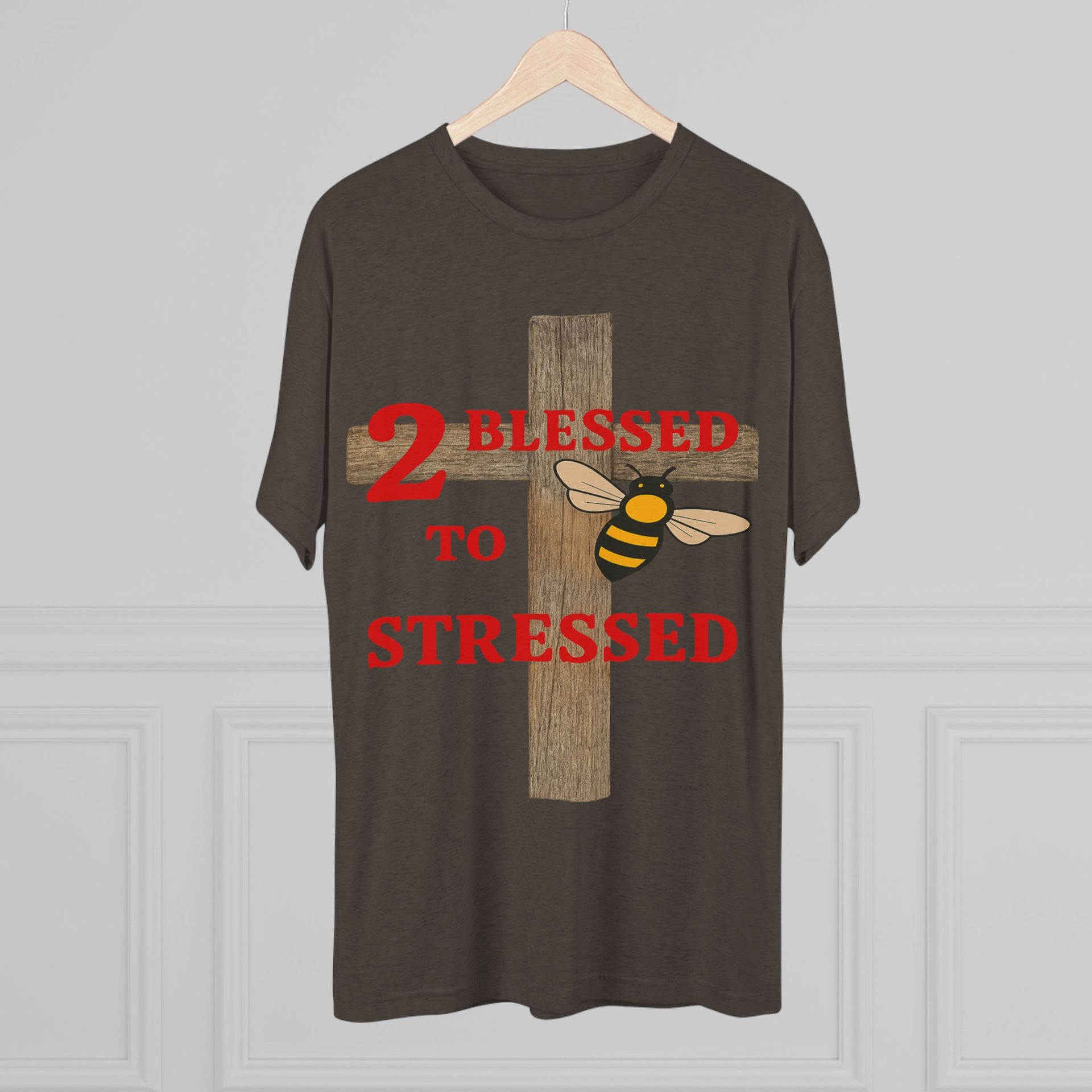 "To Blessed to Be Stressed" Unisex Tri-Blend Crew Tee