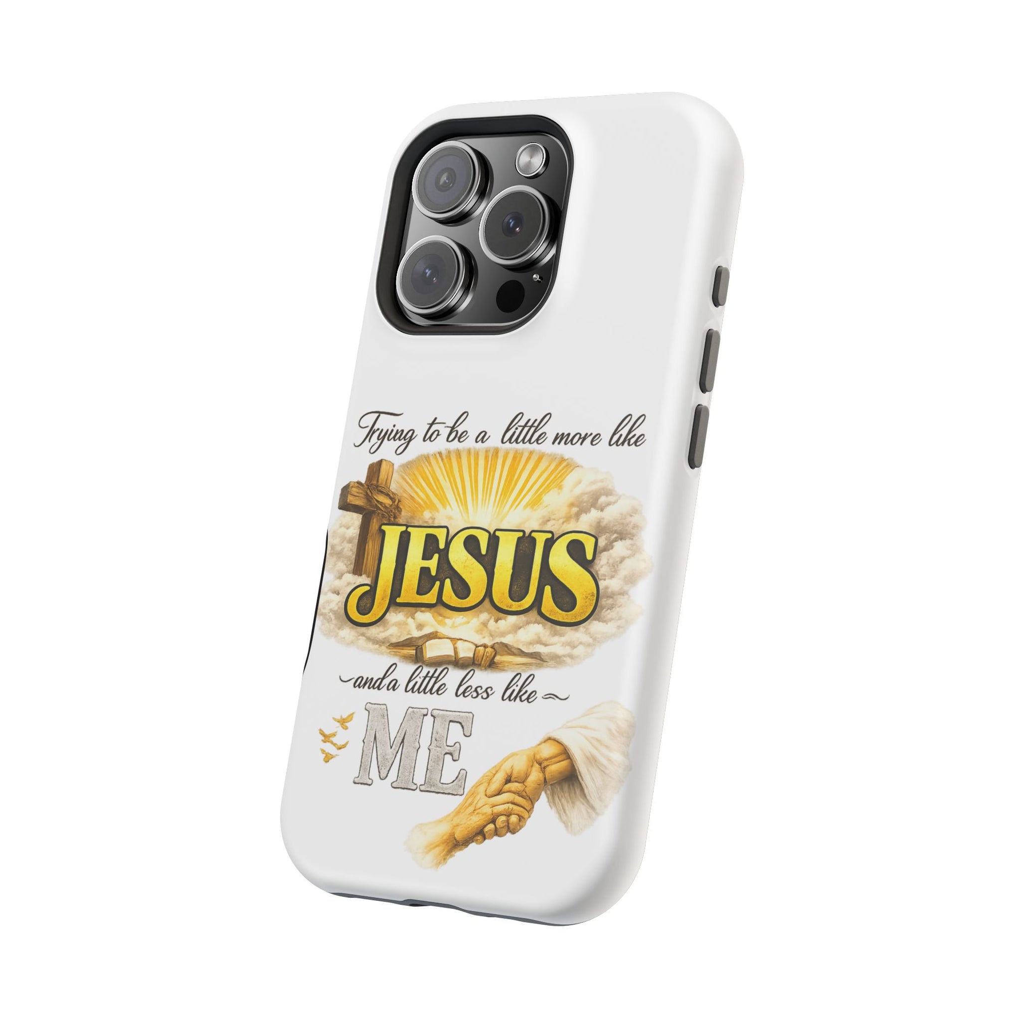 Christian Quote Magnetic Phone Case — "Trying to be a Little More Jesus and a Little Less Like Me"