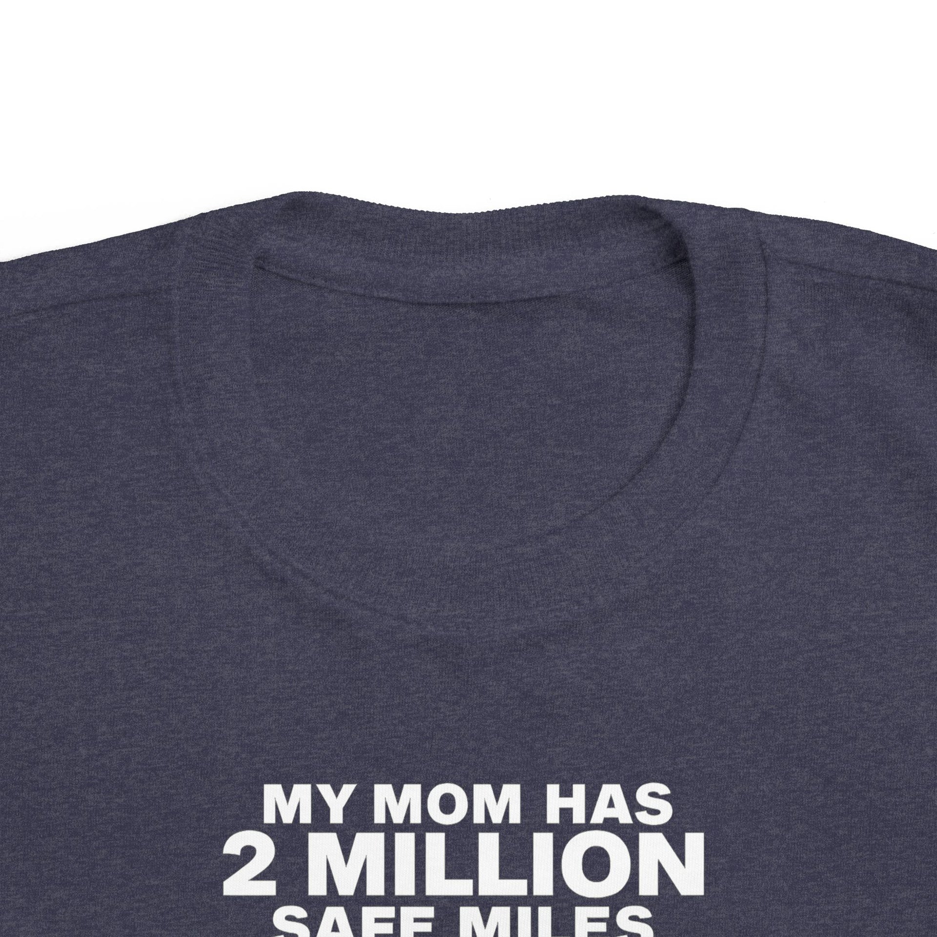 Toddler Tee - "My Mom Has 2 Million Safe Miles" Camping Adventure Shirt