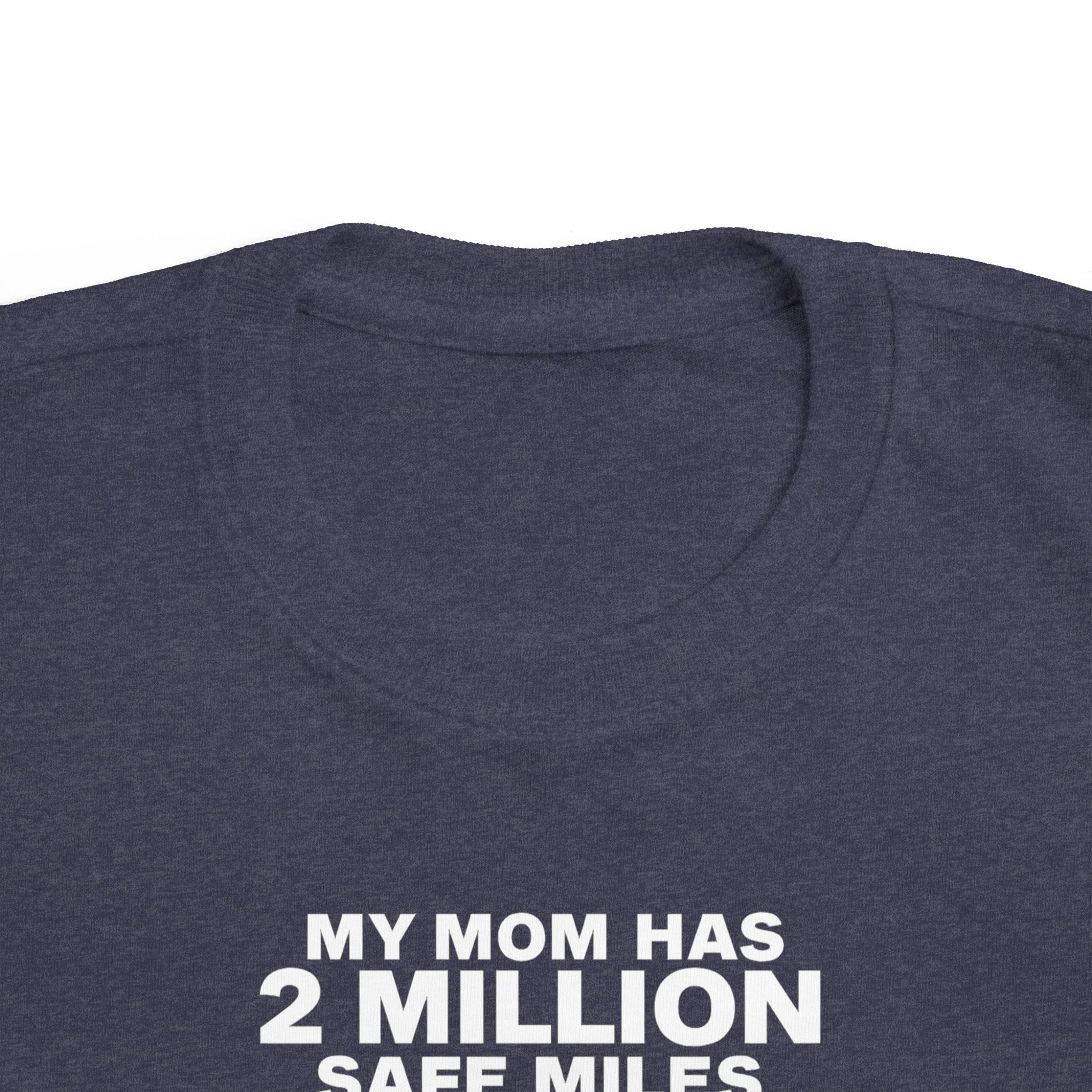 Toddler Tee - "My Mom Has 2 Million Safe Miles" Camping Adventure Shirt