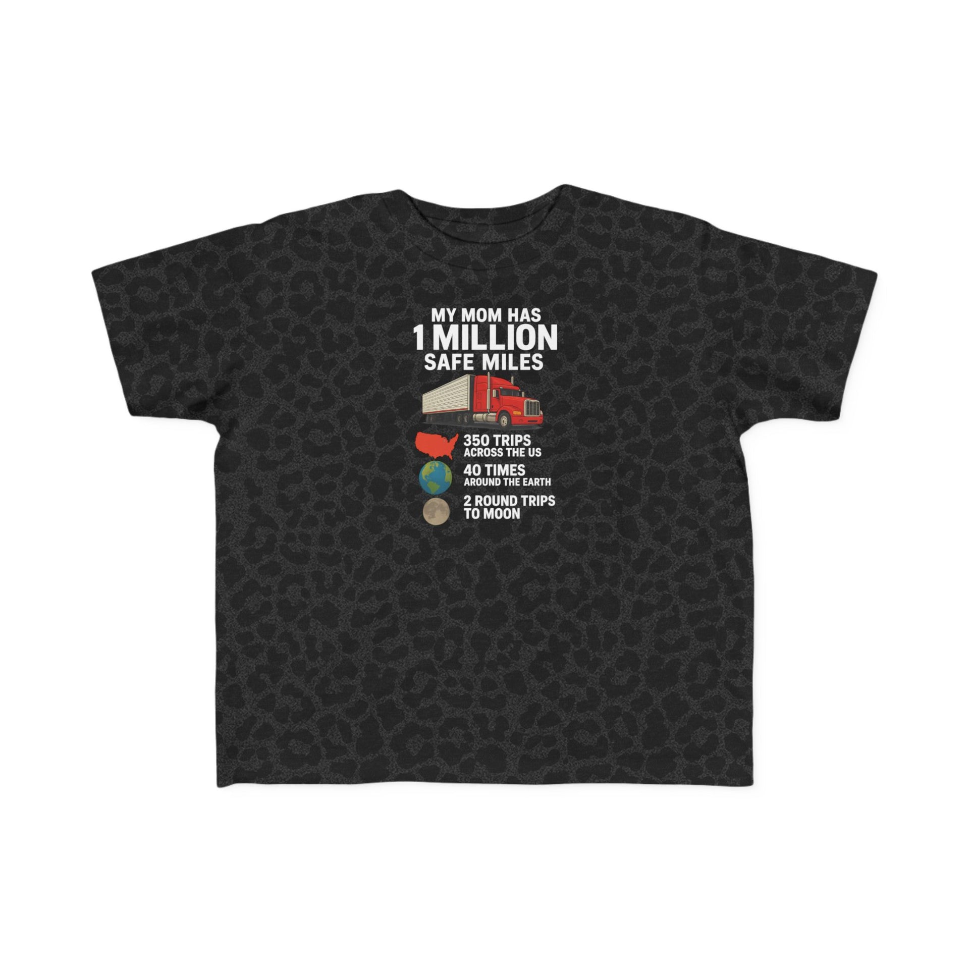 Toddler Tee – “My Mom Has 1 Million Safe Miles” Cute Truck Driving Mom Shirt for Kids