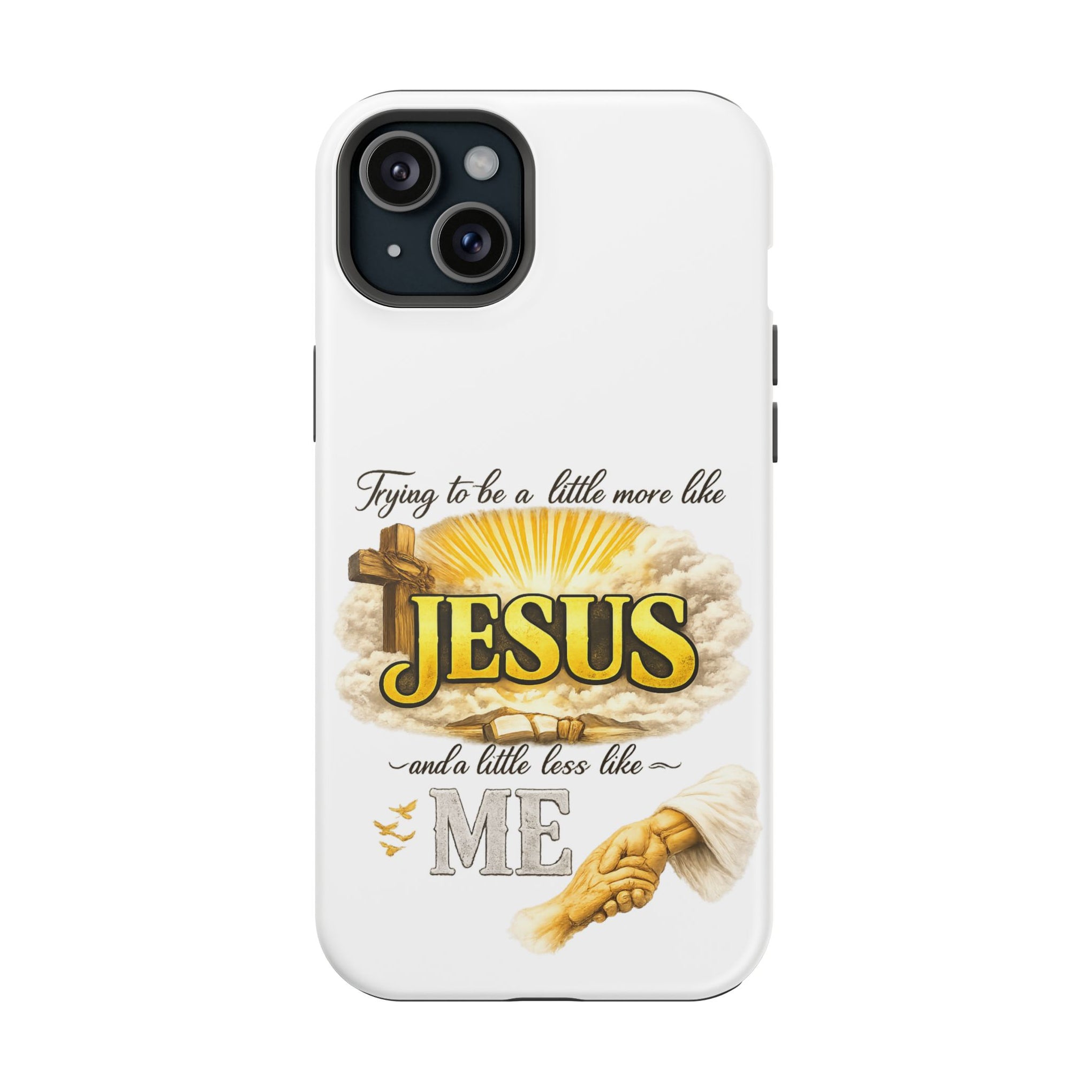 Christian Quote Magnetic Phone Case — "Trying to be a Little More Jesus and a Little Less Like Me"