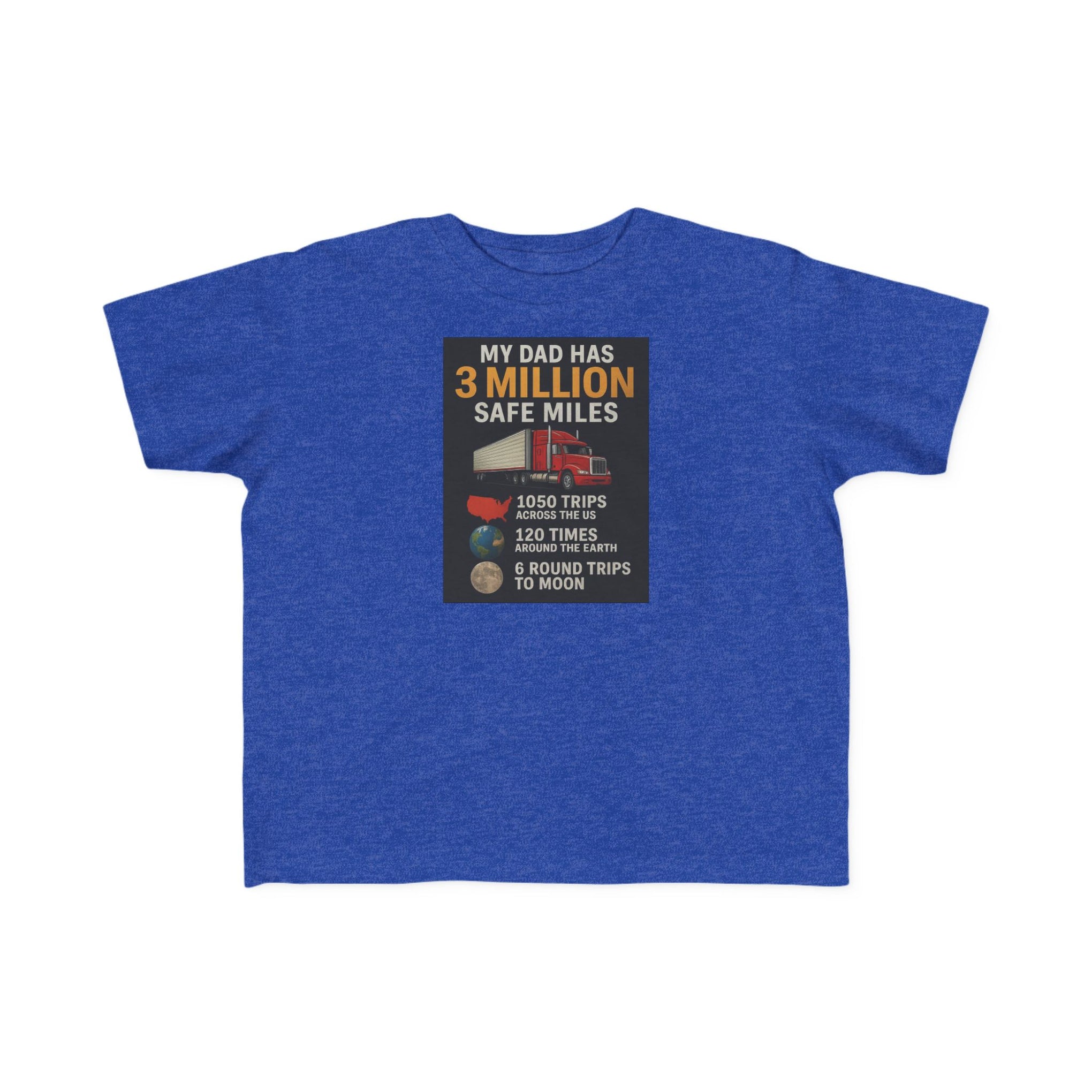 Toddler Tee — "My Dad Has 3 Million Safe Miles" Truck Driver Pride Shirt
