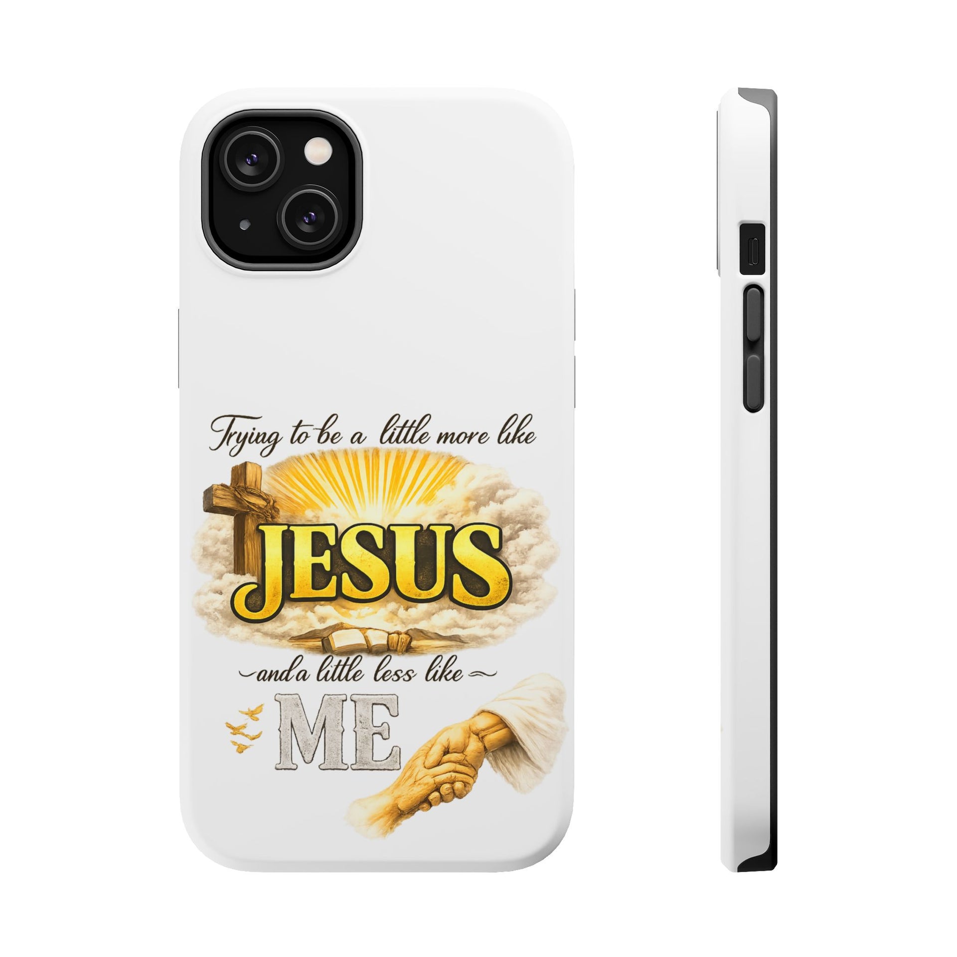 Christian Quote Magnetic Phone Case — "Trying to be a Little More Jesus and a Little Less Like Me"