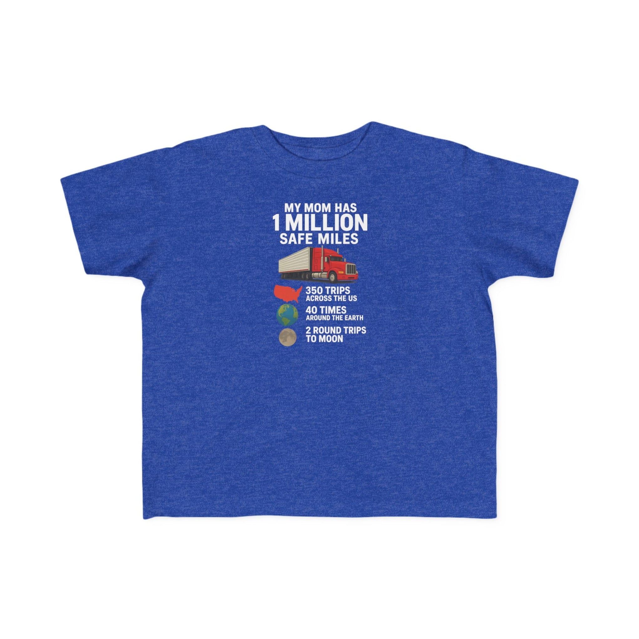 Toddler Tee – “My Mom Has 1 Million Safe Miles” Cute Truck Driving Mom Shirt for Kids