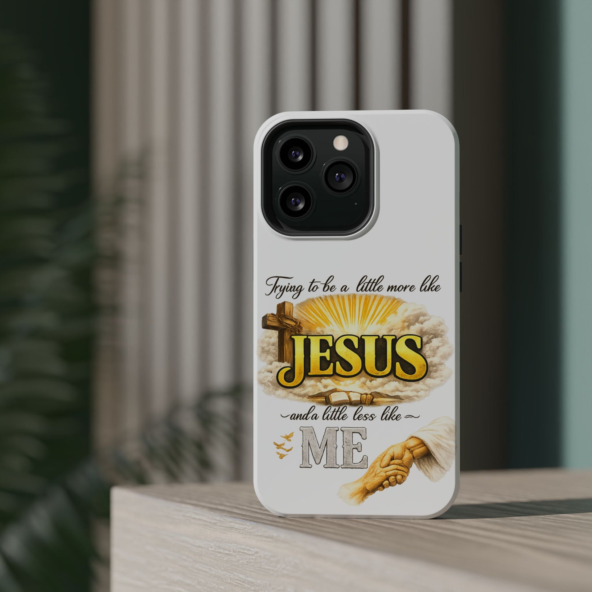 Christian Quote Magnetic Phone Case — "Trying to be a Little More Jesus and a Little Less Like Me"