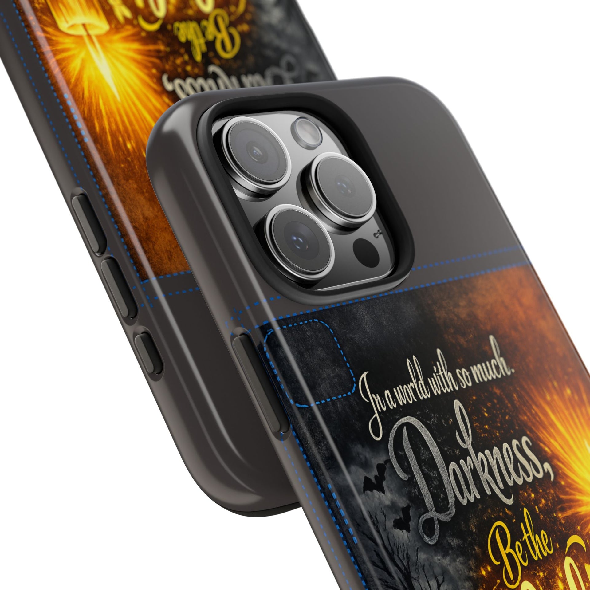 Phone Case — "In a world with so much darkness, Be the Light" Inspirational Tough Case