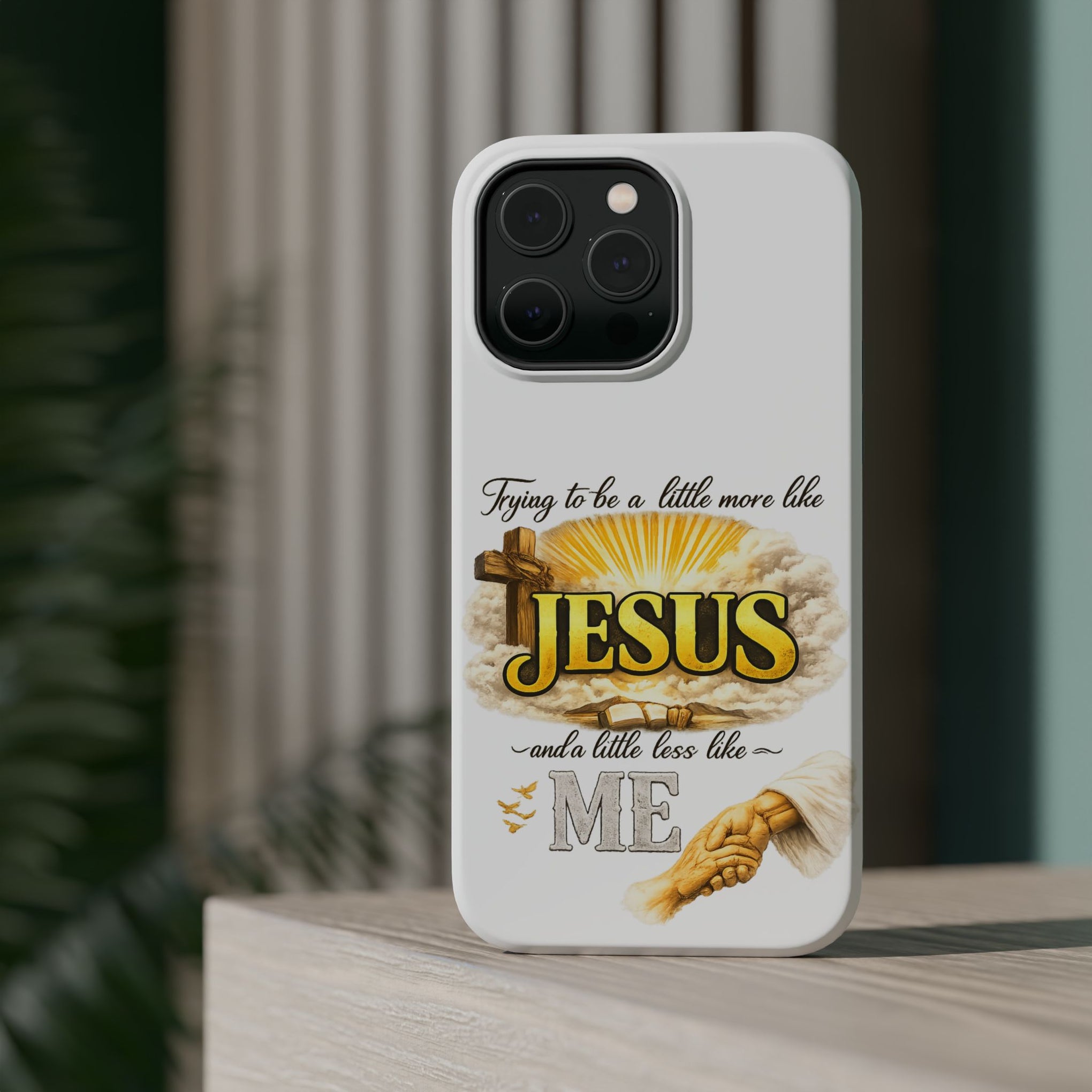 Christian Quote Magnetic Phone Case — "Trying to be a Little More Jesus and a Little Less Like Me"