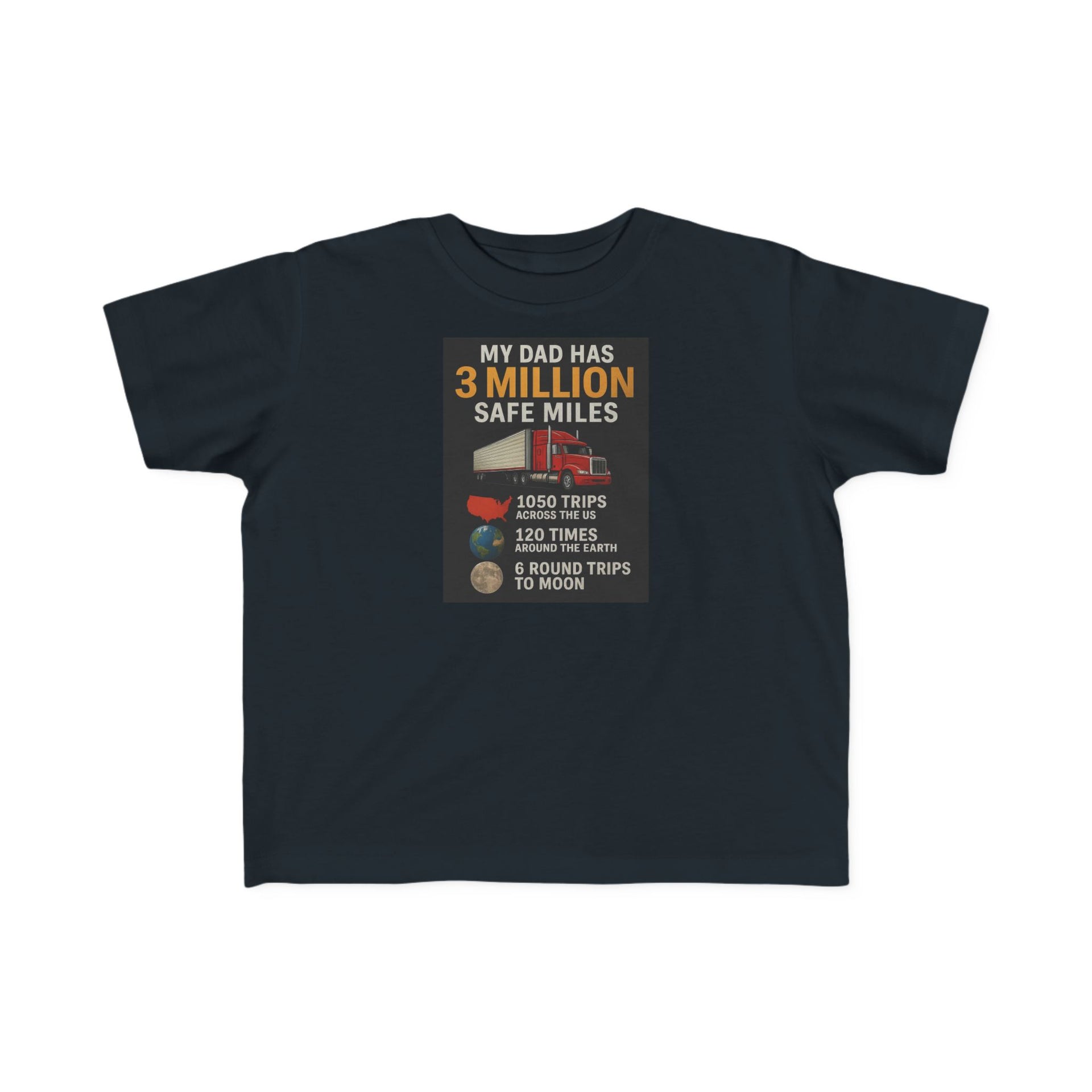 Toddler Tee — "My Dad Has 3 Million Safe Miles" Truck Driver Pride Shirt