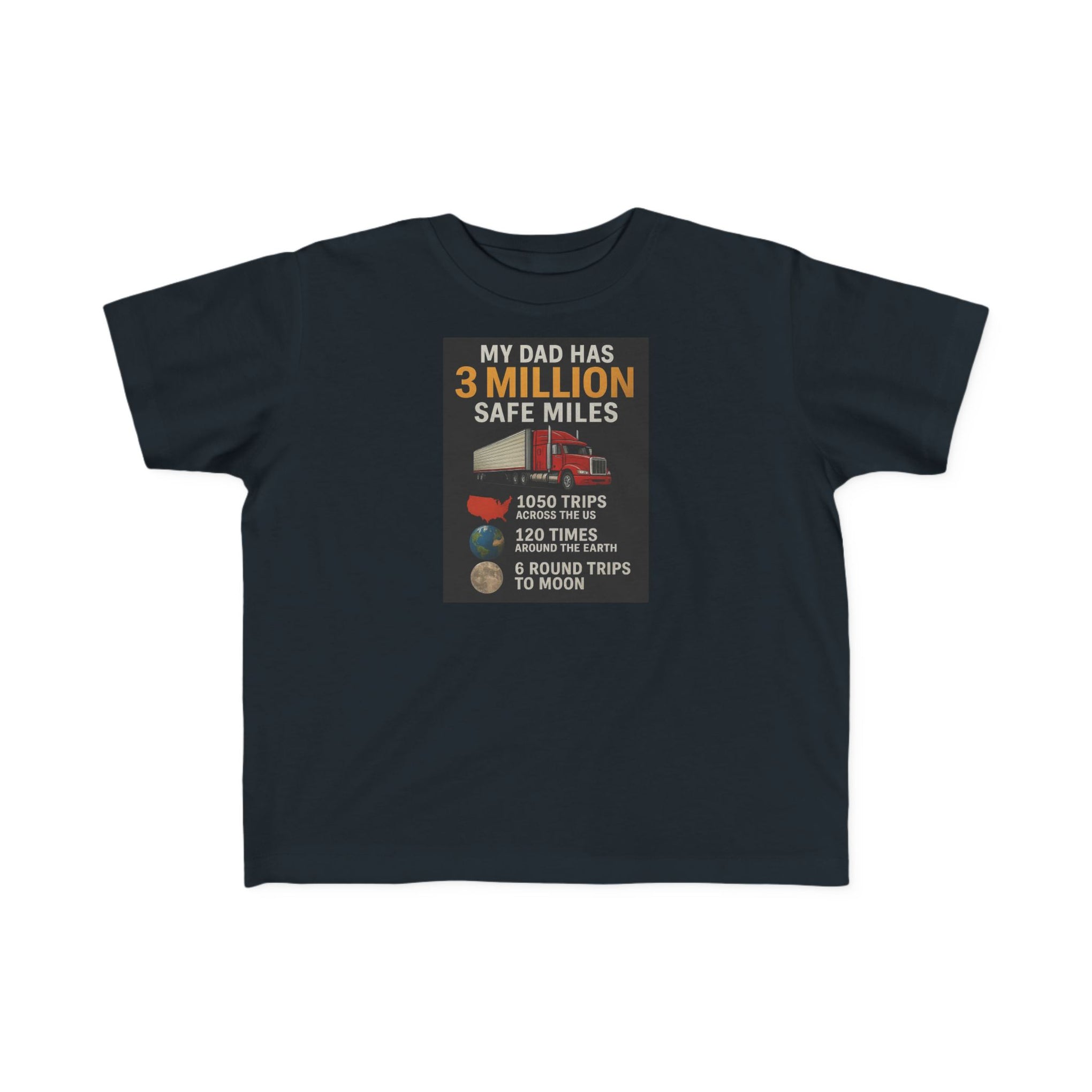 Toddler Tee — "My Dad Has 3 Million Safe Miles" Truck Driver Pride Shirt