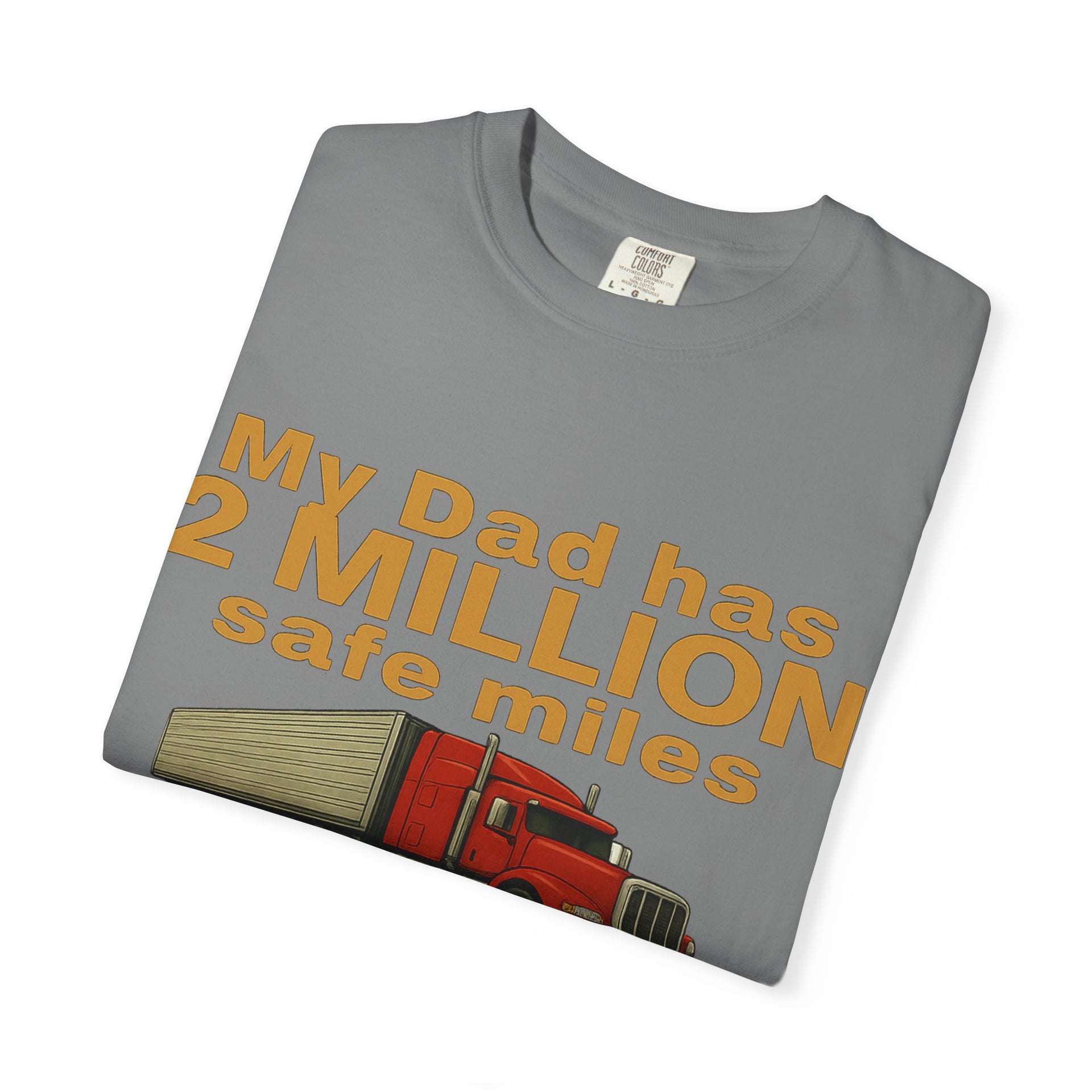 My Dad Has 2 Million Safe Miles T-Shirt — Truck Driver Appreciation Gift