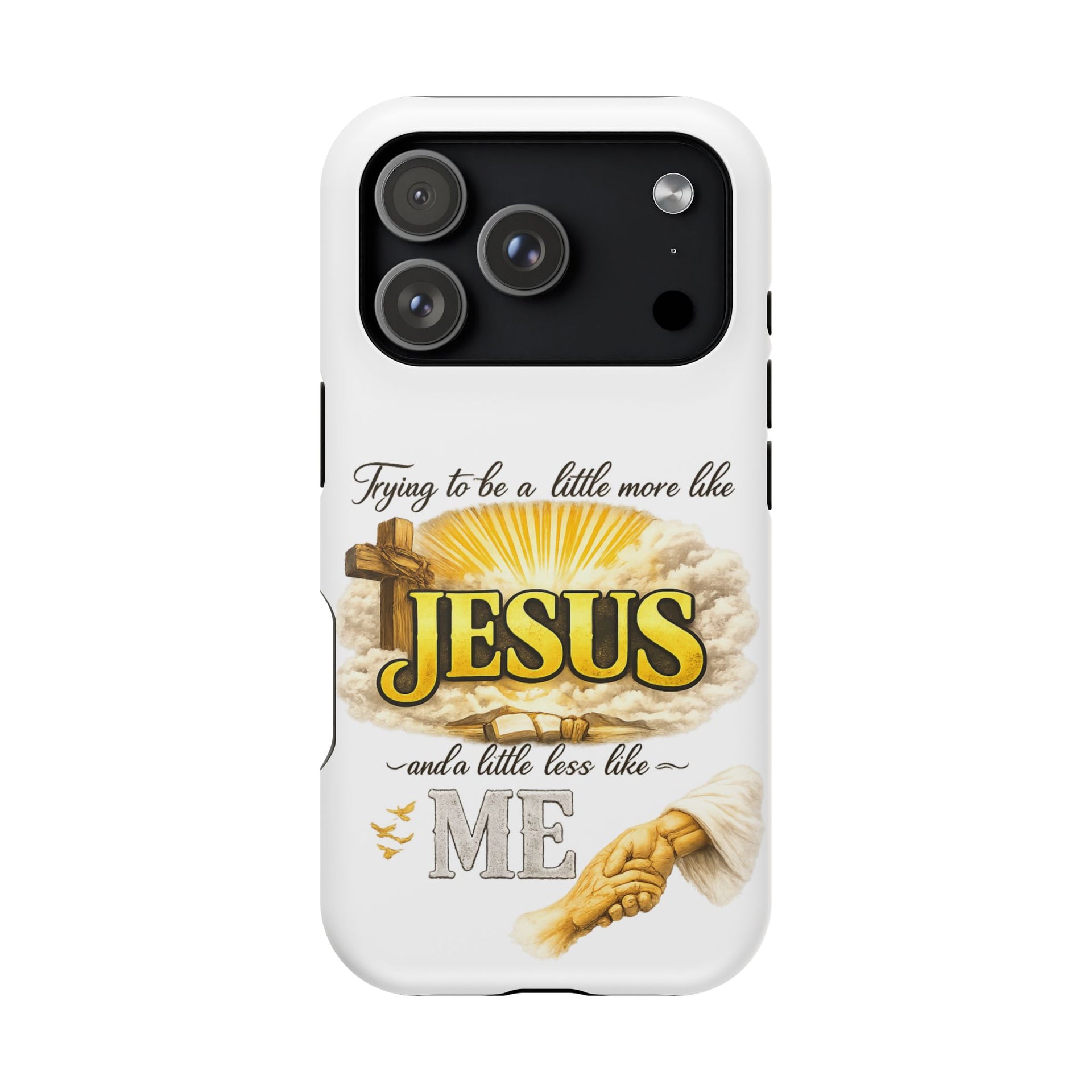 Christian Quote Magnetic Phone Case — "Trying to be a Little More Jesus and a Little Less Like Me"