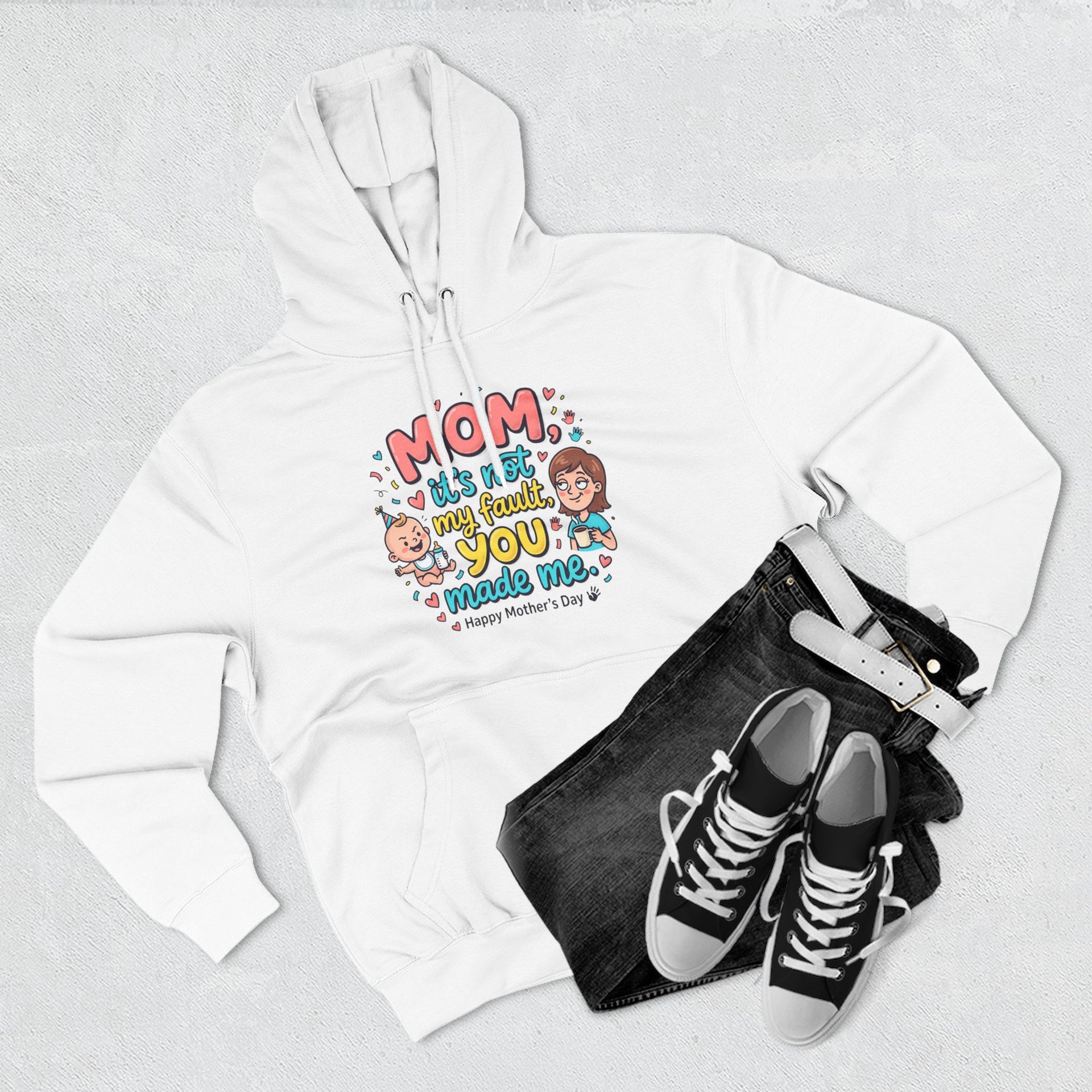 Hoodie — "Mom, It Wasn't My Fault You Made Me" Cute Mother's Day Graphic Hoodie