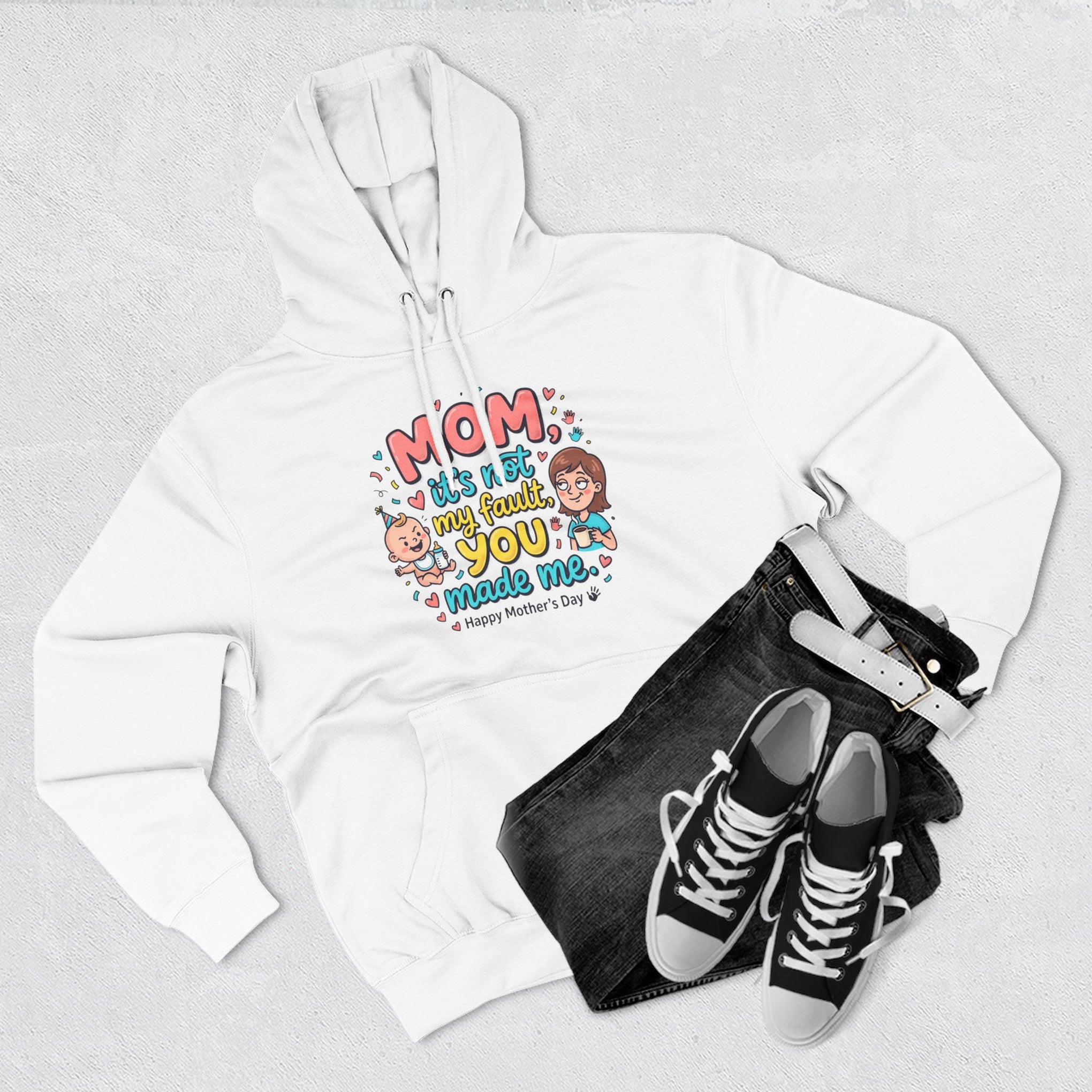 Hoodie — "Mom, It Wasn't My Fault You Made Me" Cute Mother's Day Graphic Hoodie