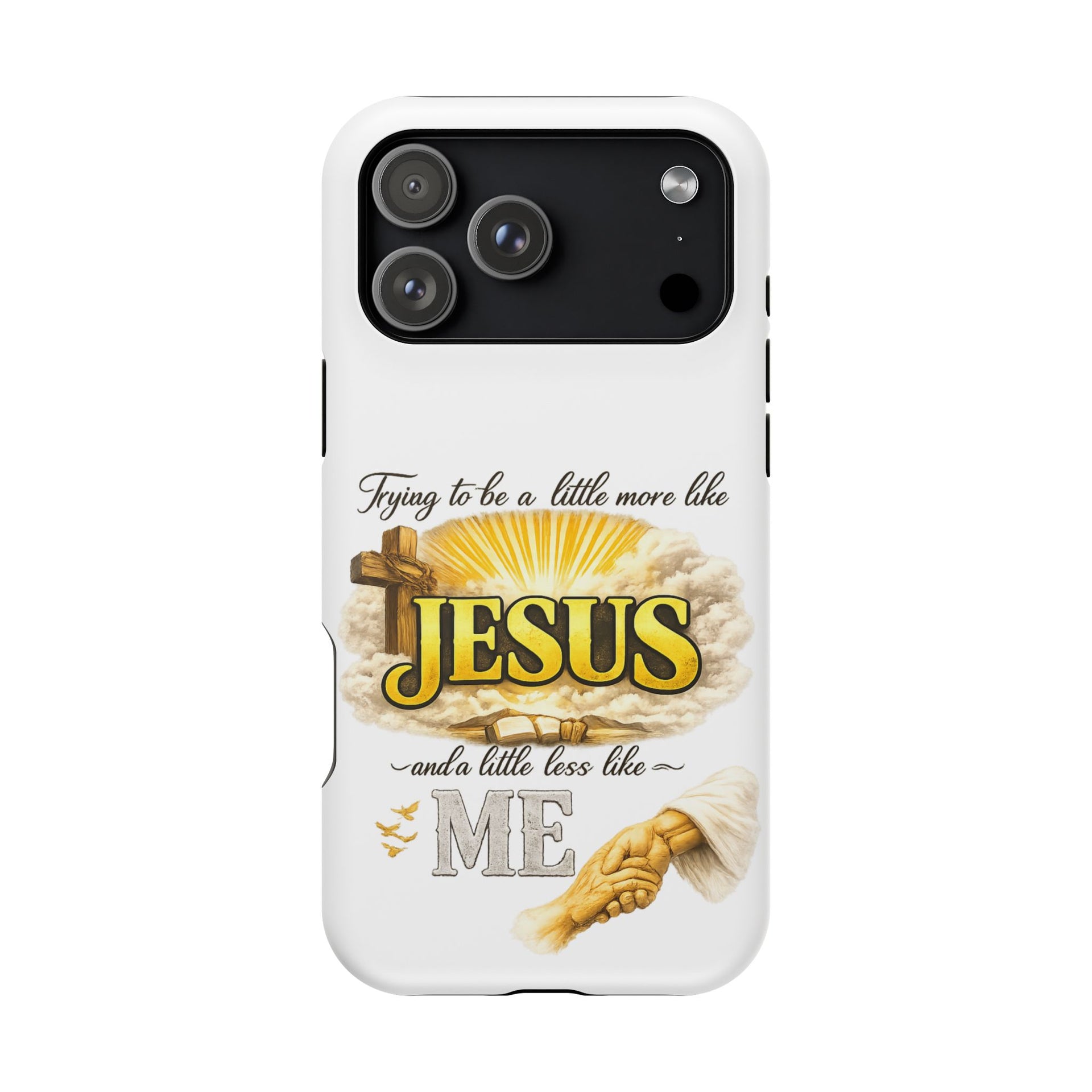 Christian Quote Magnetic Phone Case — "Trying to be a Little More Jesus and a Little Less Like Me"