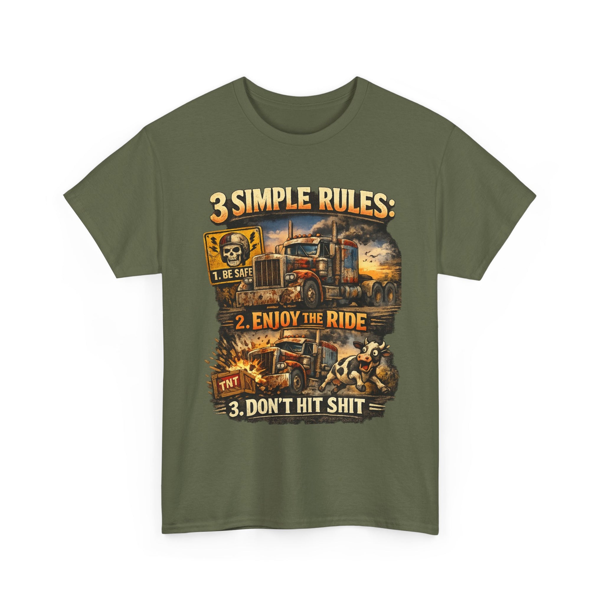 Trucker Tee — “3 Simple Rules: 1. Be Safe 2. Enjoy the Ride 3. Don’t Hit Shit”