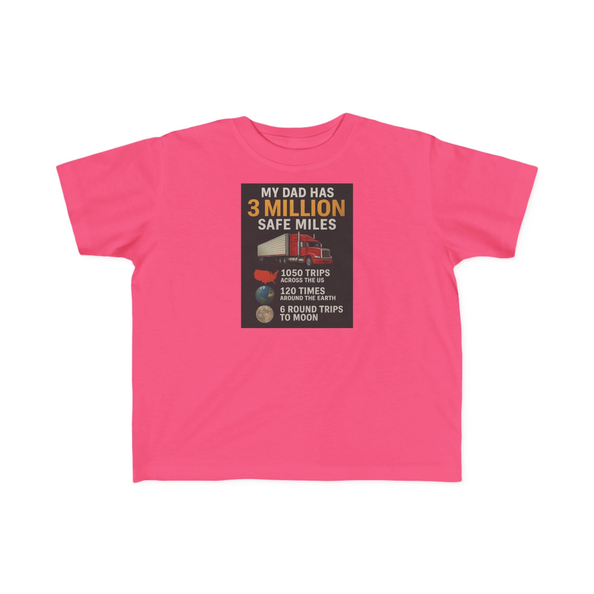Toddler Tee — "My Dad Has 3 Million Safe Miles" Truck Driver Pride Shirt