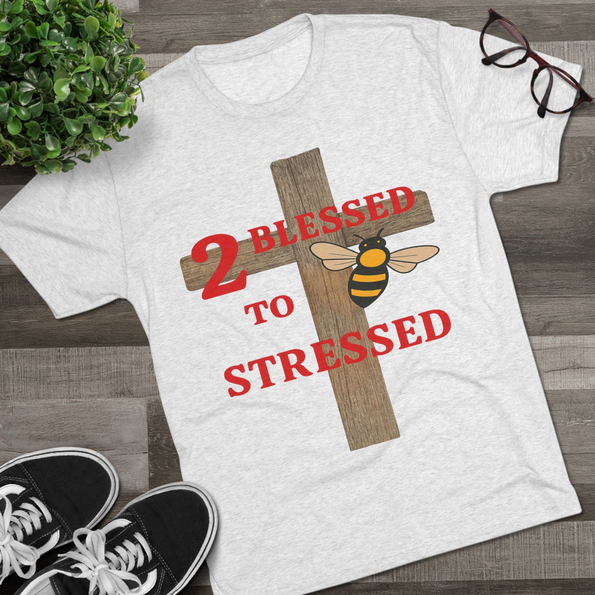 "To Blessed to Be Stressed" Unisex Tri-Blend Crew Tee