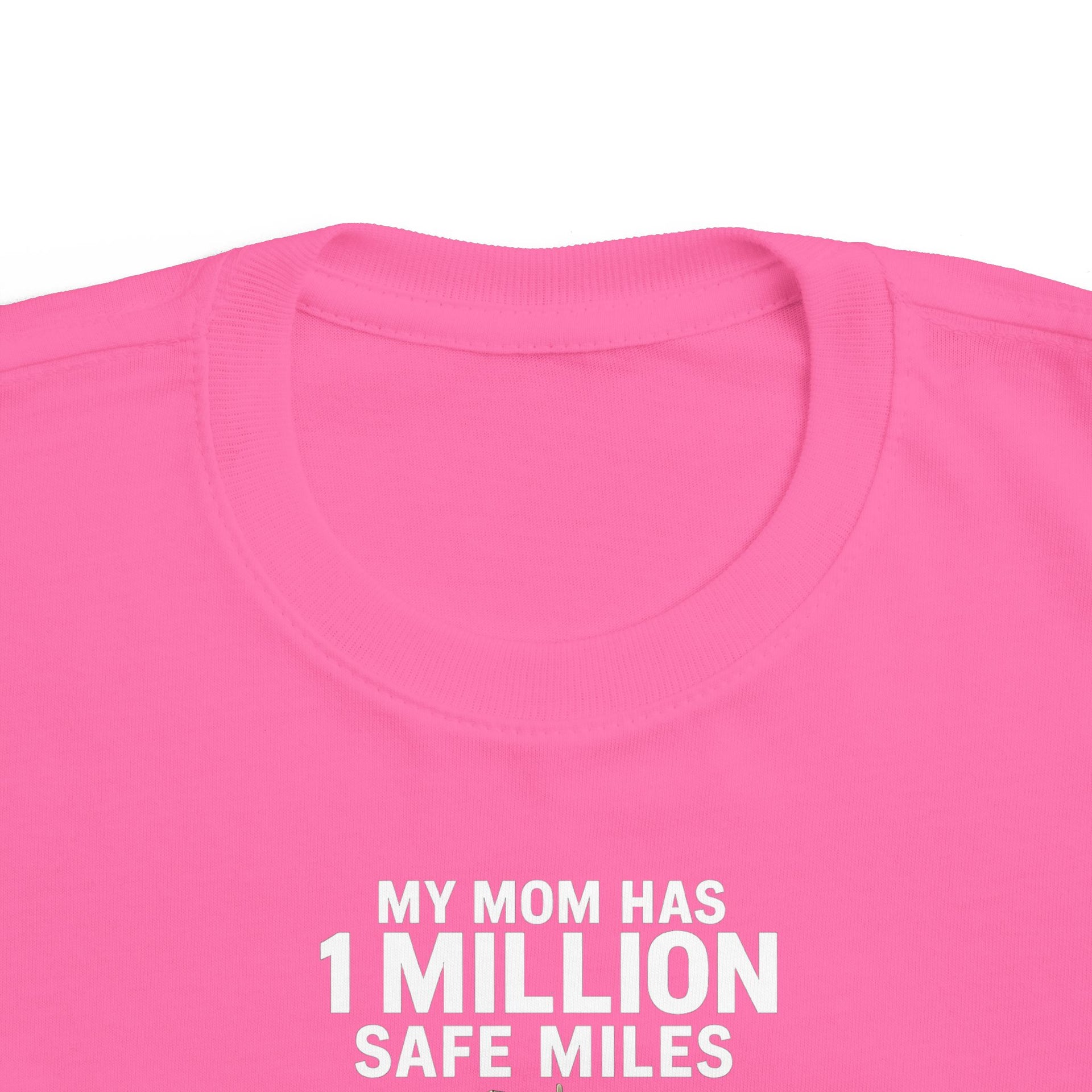 Toddler Tee – “My Mom Has 1 Million Safe Miles” Cute Truck Driving Mom Shirt for Kids