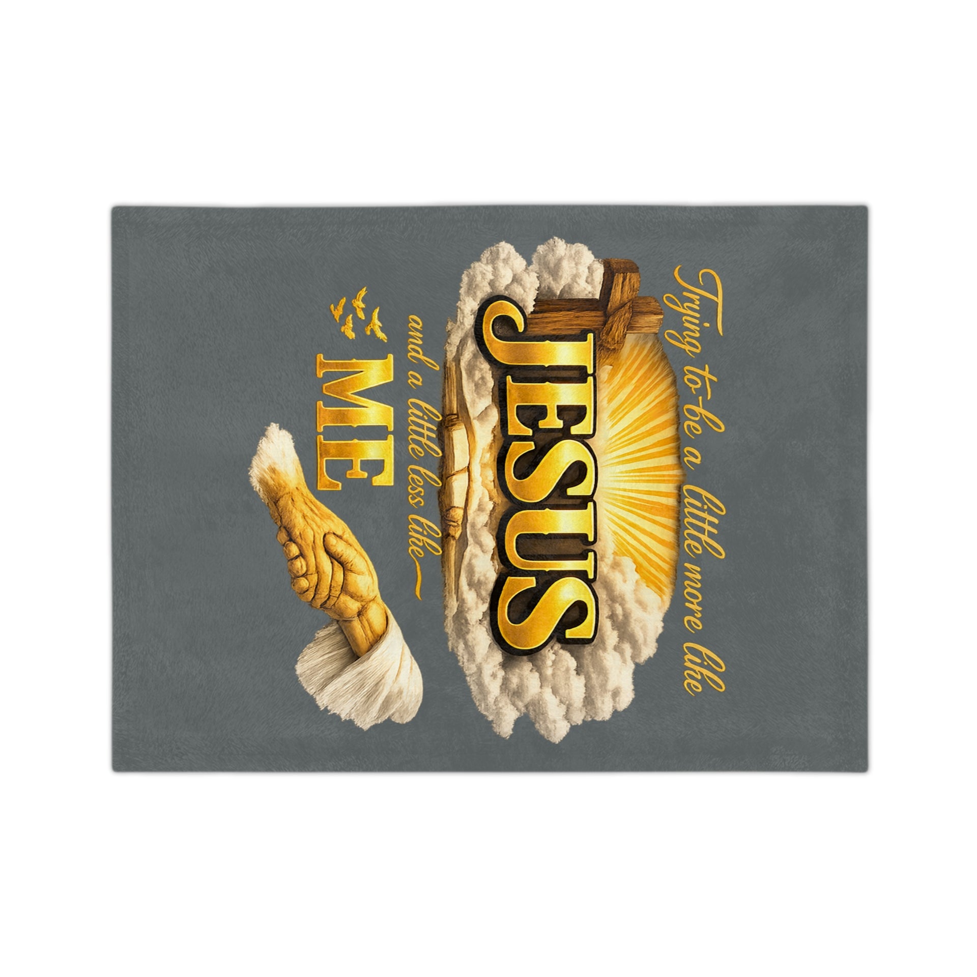 Christian Throw Blanket — "Trying to be a Little More Like Jesus and a Little Less Like Me" Velveteen Microfiber