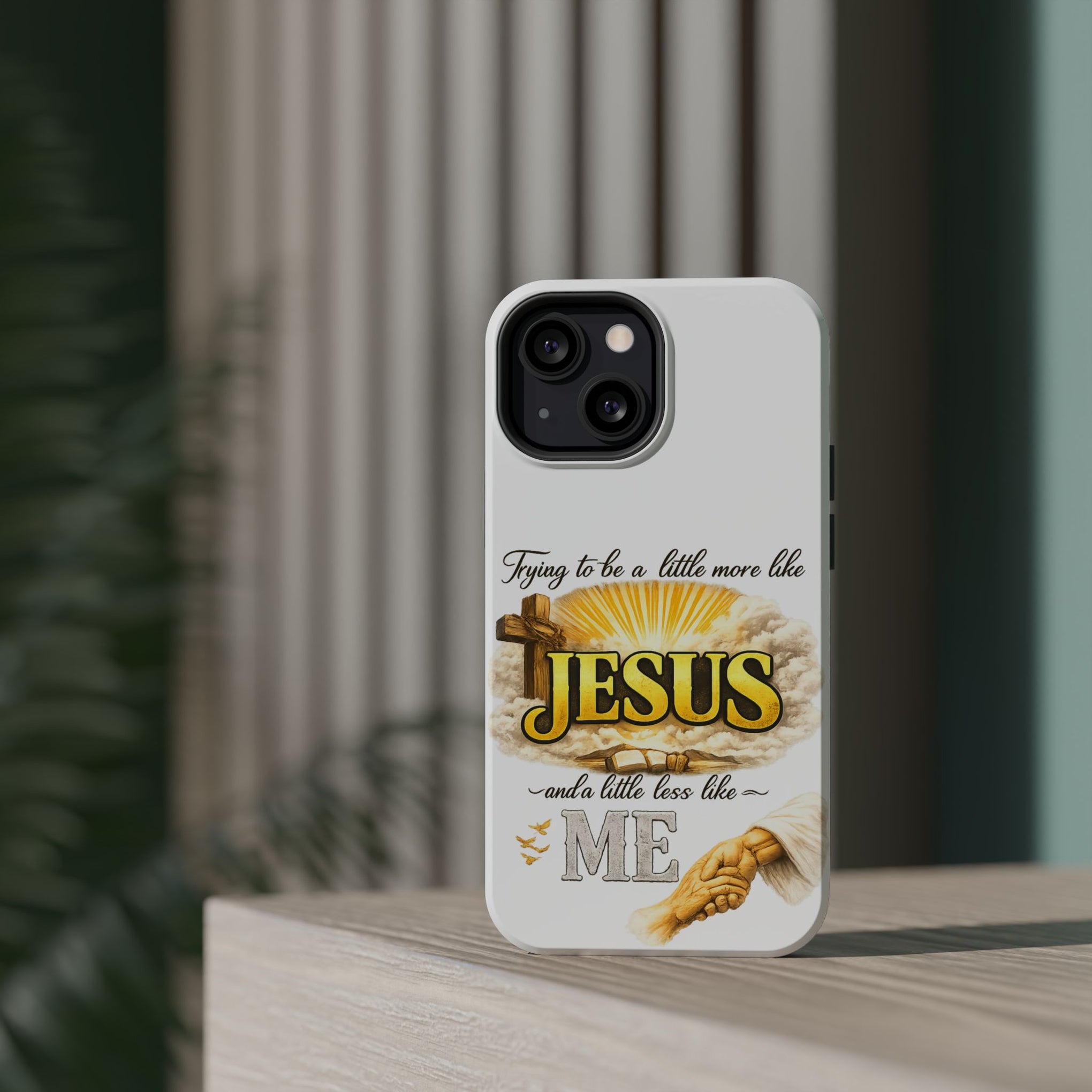 Christian Quote Magnetic Phone Case — "Trying to be a Little More Jesus and a Little Less Like Me"