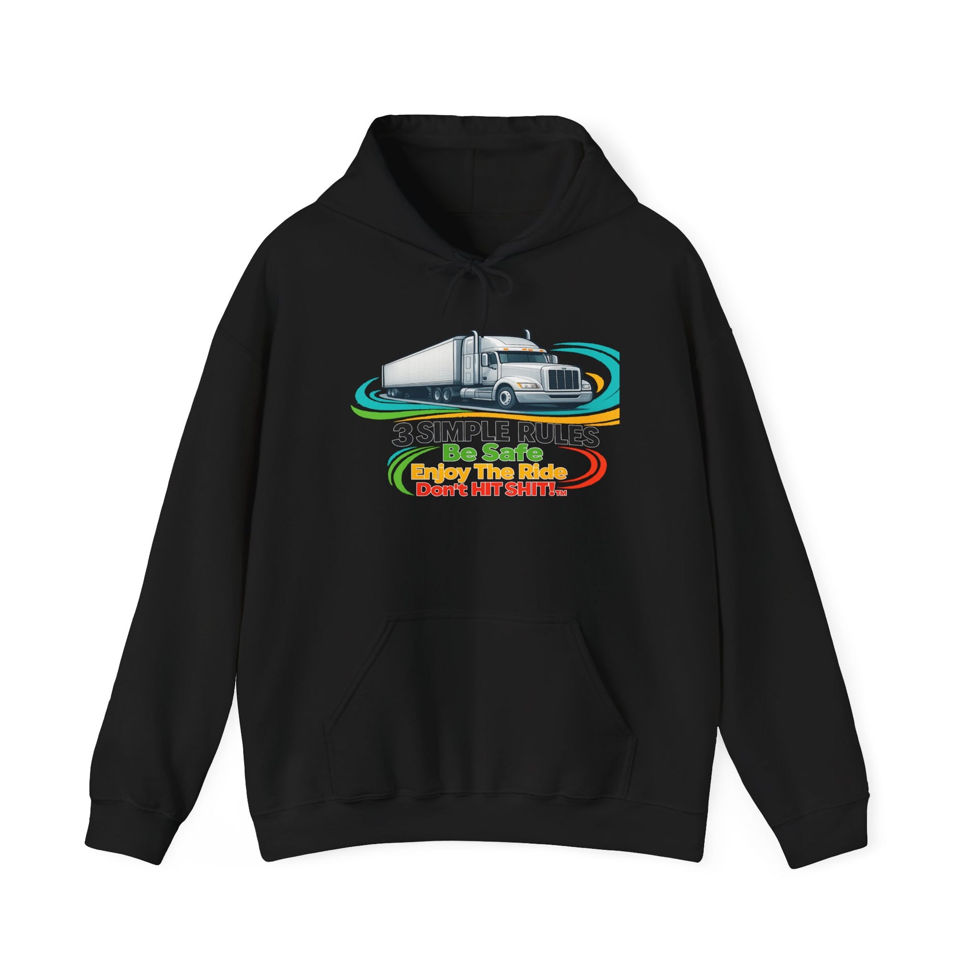 Trucker Hoodie — “3 Simple Rules: Be Safe, Enjoy The Ride, Don’t Hit Sh!t” Graphic Sweatshirt