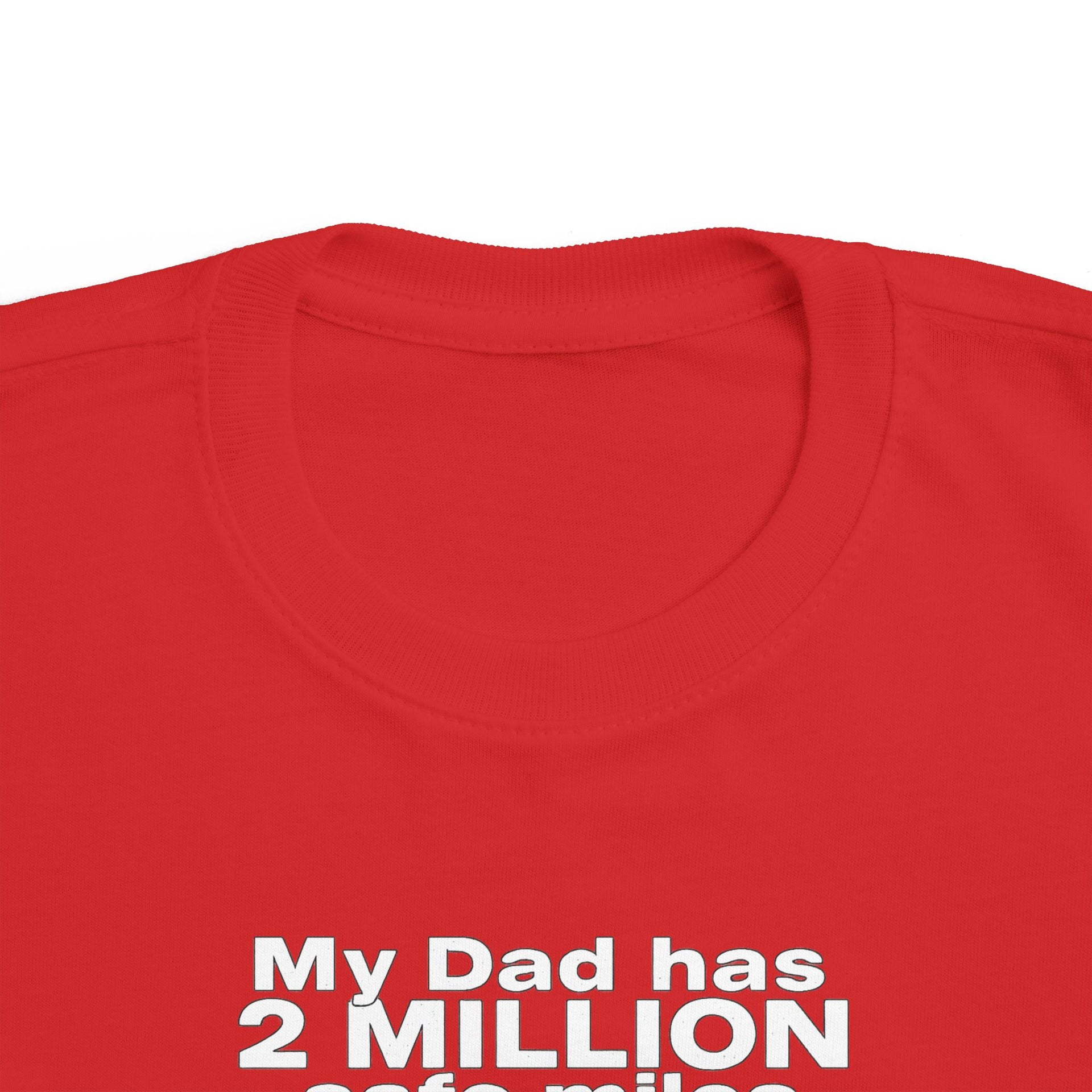 Toddler Tee: "My Dad Has 2 Million Safe Miles" Truck Driver Baby Shirt