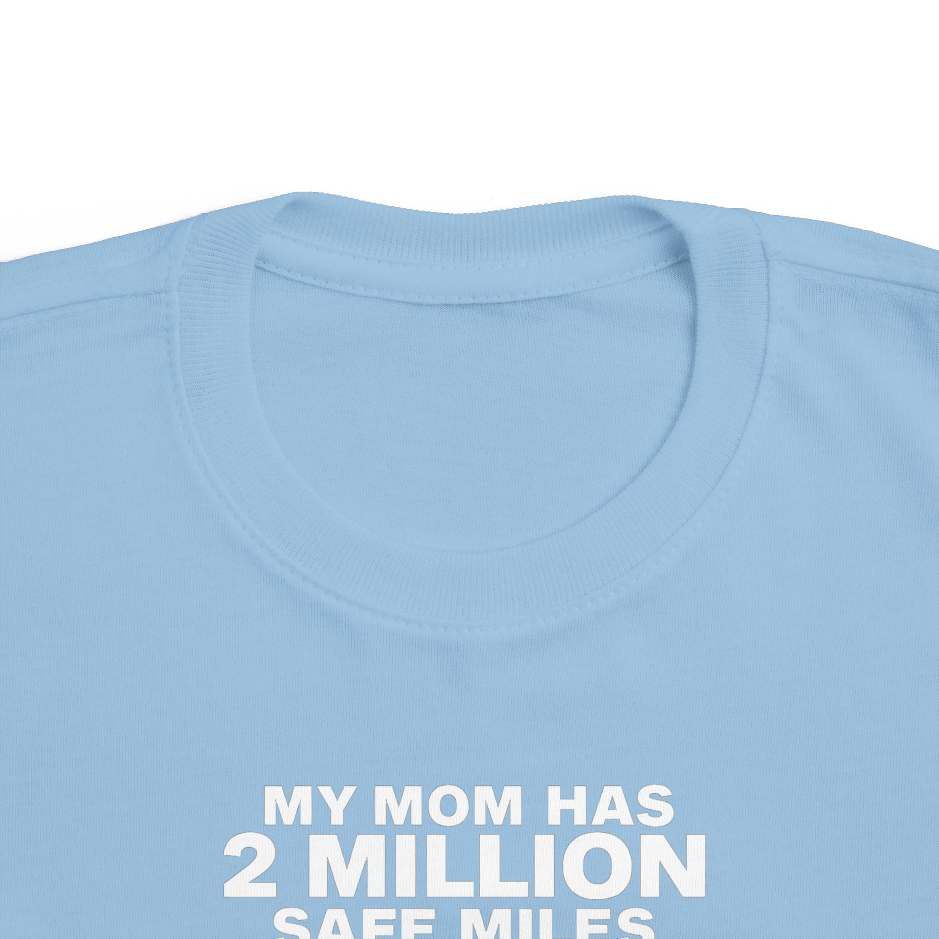 Toddler Tee - "My Mom Has 2 Million Safe Miles" Camping Adventure Shirt