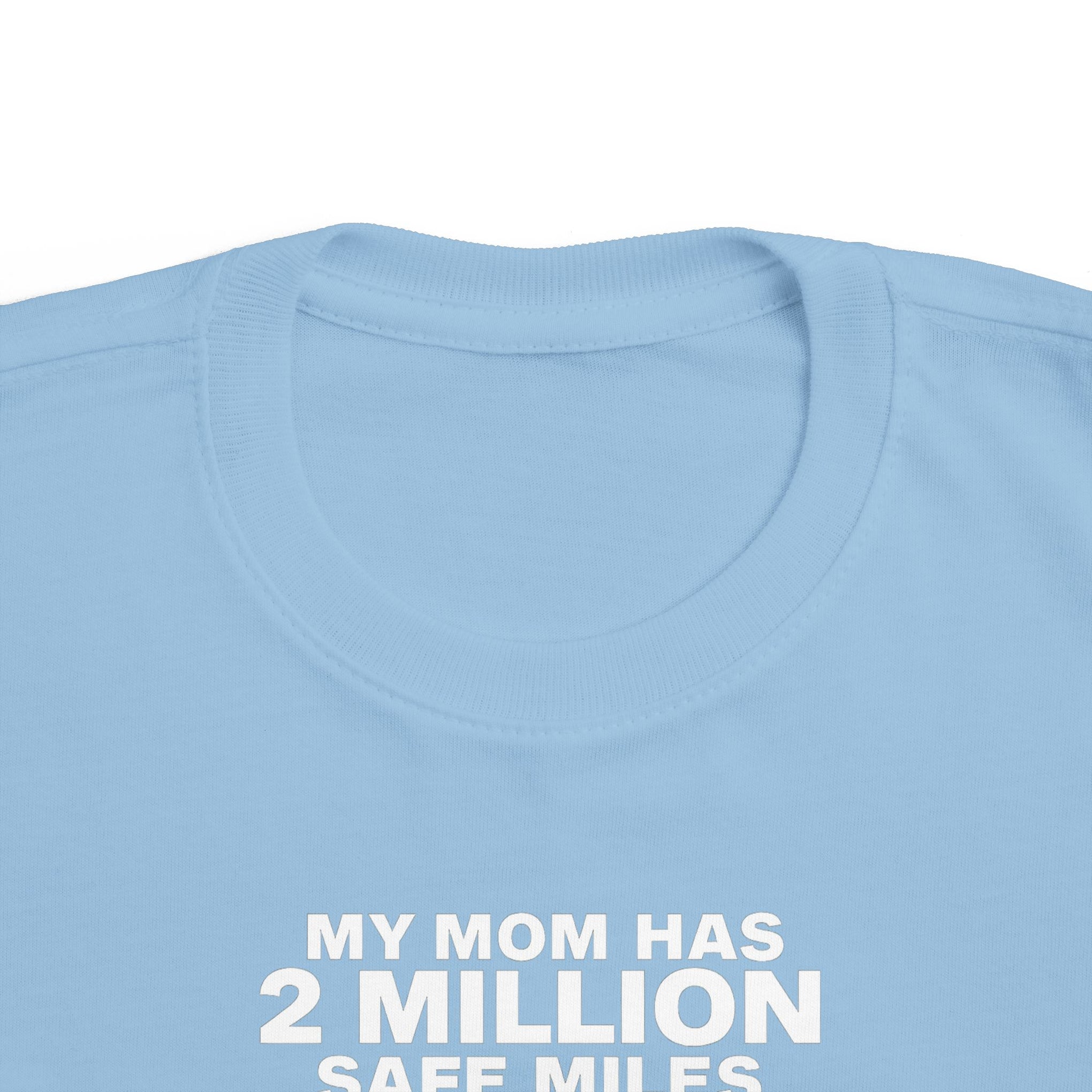 Toddler Tee - "My Mom Has 2 Million Safe Miles" Camping Adventure Shirt