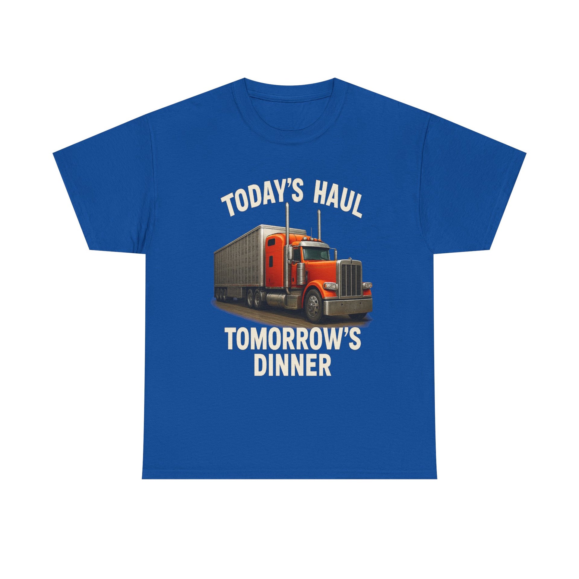 Truck Driver T-Shirt - "Today's Haul, Tomorrow's Dinner" Graphic Tee
