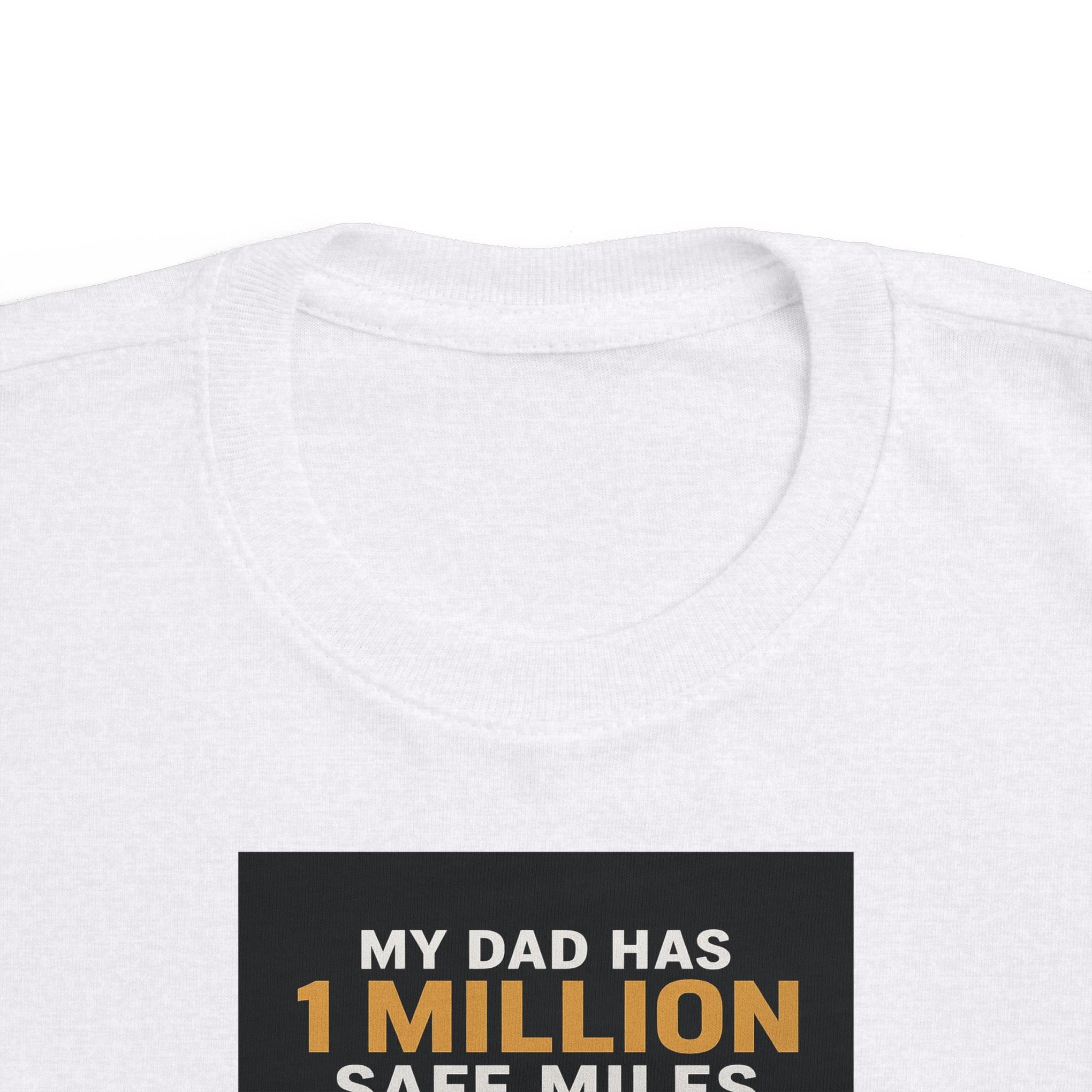 Toddler Tee – “My Dad Has 1 Million Safe Miles” Funny Kids' Aviation Shirt