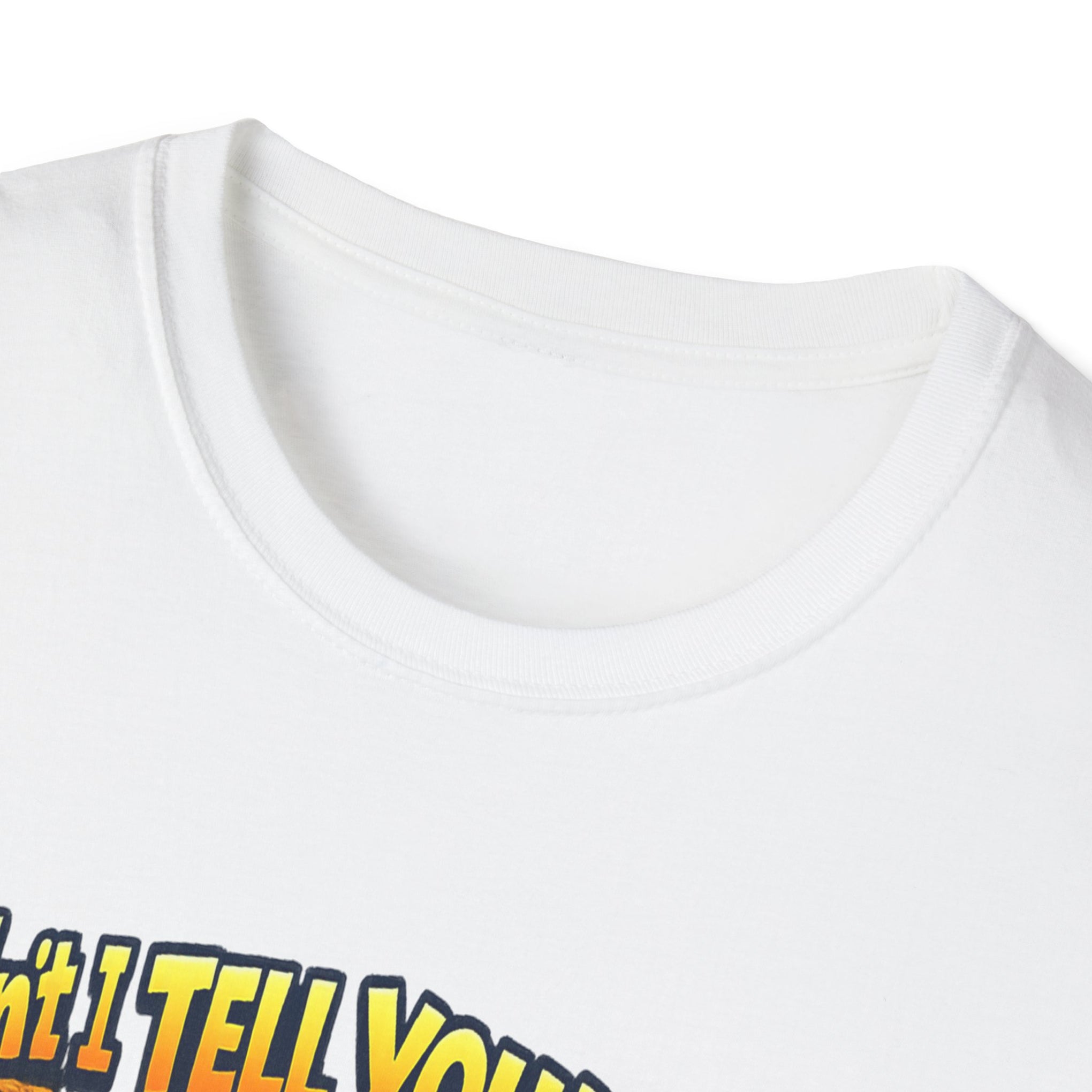 Didn’t Tell You! Any Of Your Damn Business T-Shirt
