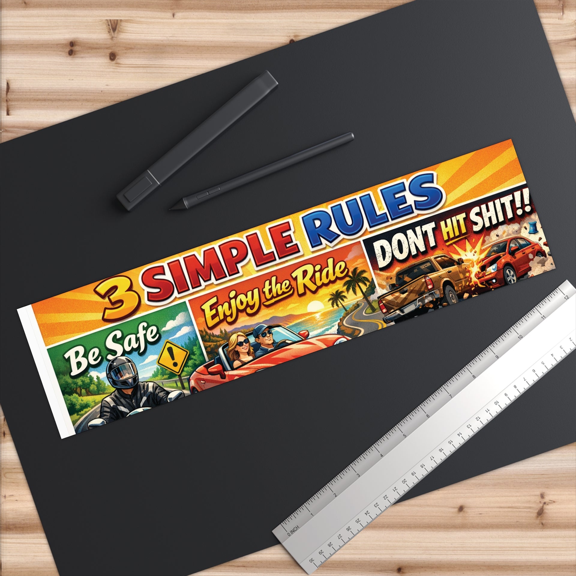 Bumper Sticker — “3 Simple Rules: Be Safe, Enjoy the Ride, Don't Hit Shit!”