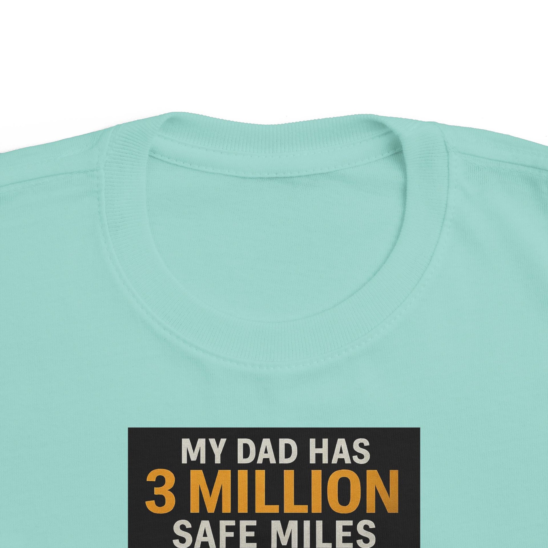 Toddler Tee — "My Dad Has 3 Million Safe Miles" Truck Driver Pride Shirt