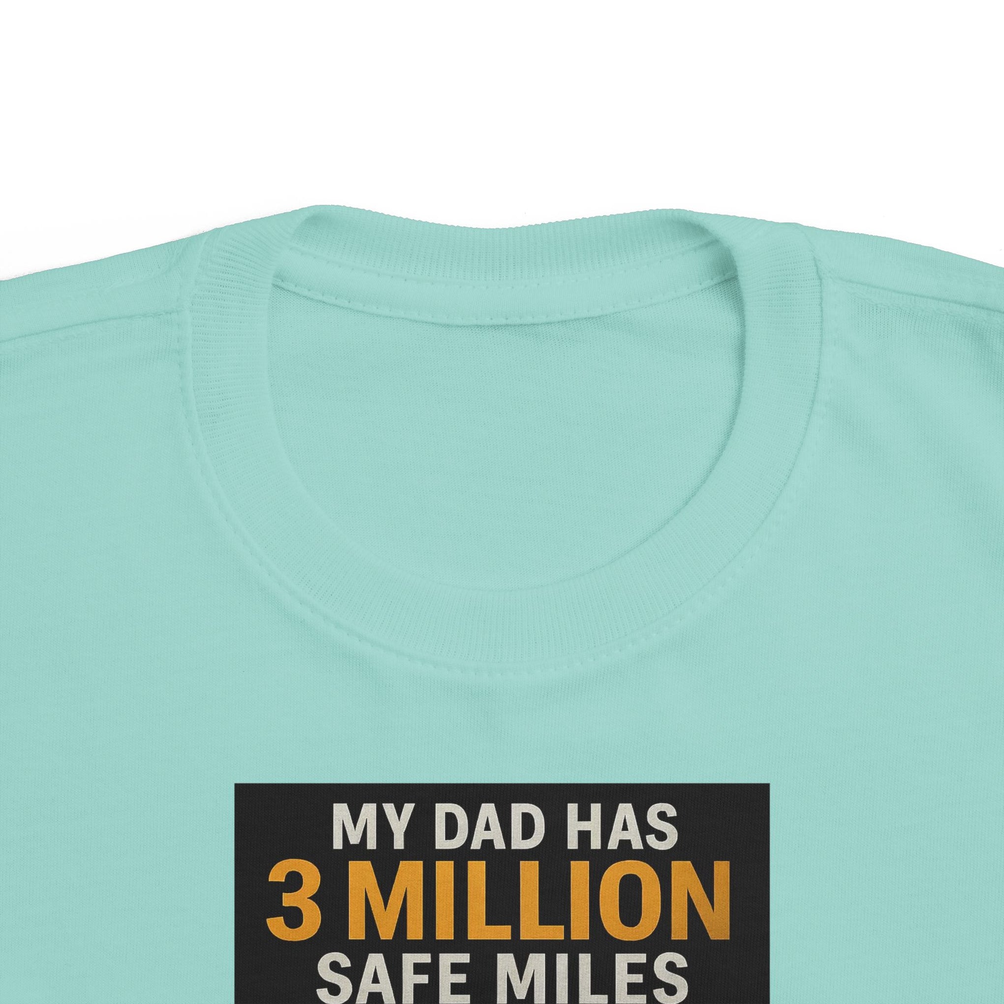Toddler Tee — "My Dad Has 3 Million Safe Miles" Truck Driver Pride Shirt