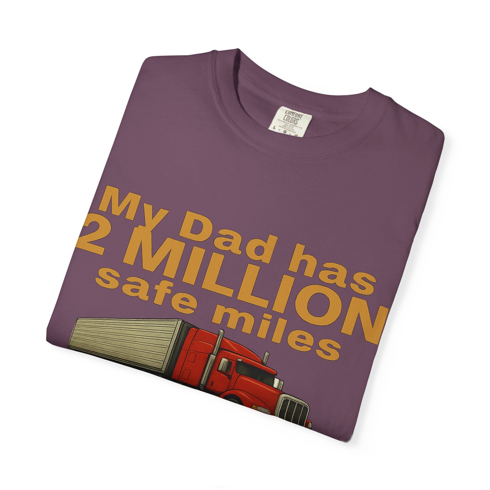 My Dad Has 2 Million Safe Miles T-Shirt — Truck Driver Appreciation Gift