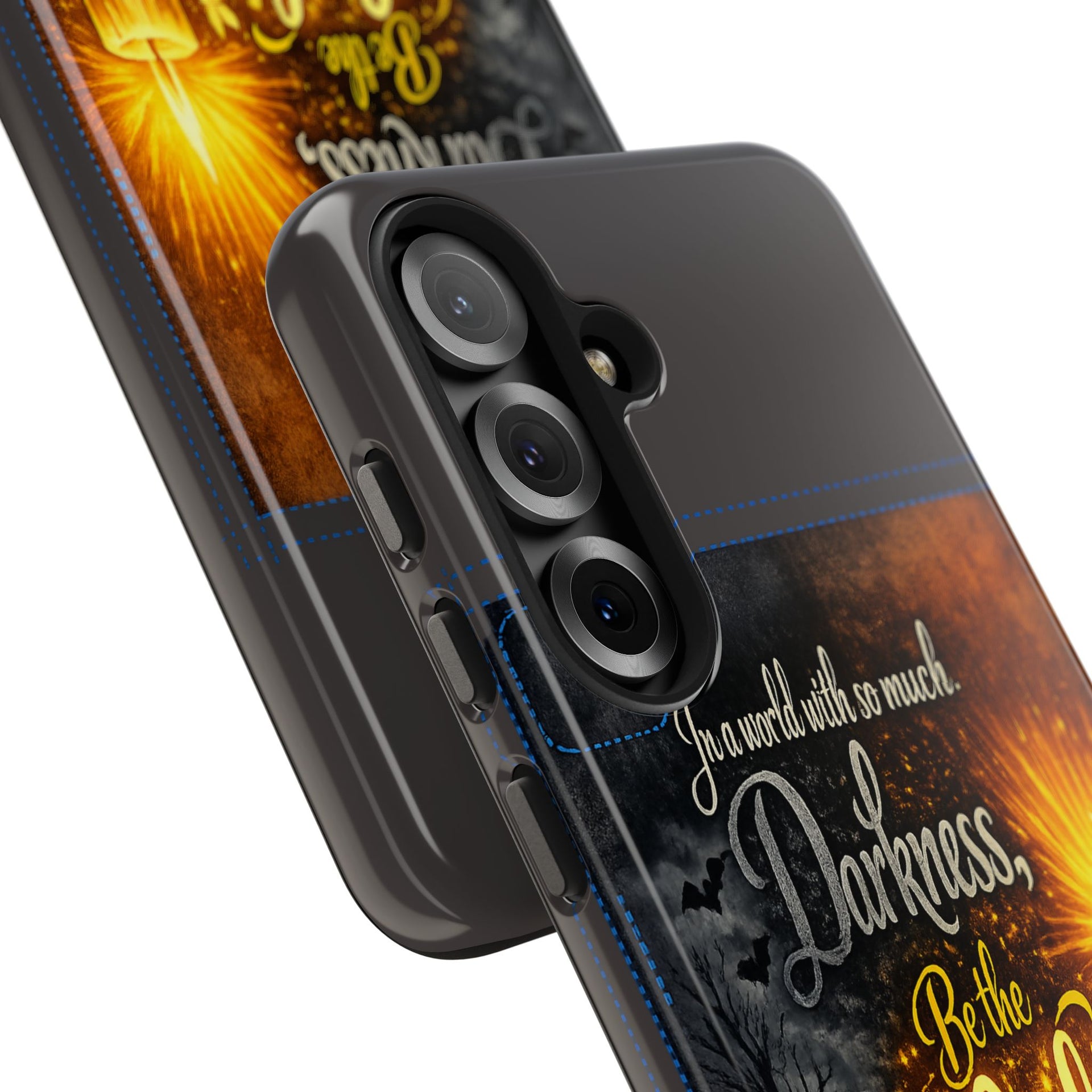 Phone Case — "In a world with so much darkness, Be the Light" Inspirational Tough Case