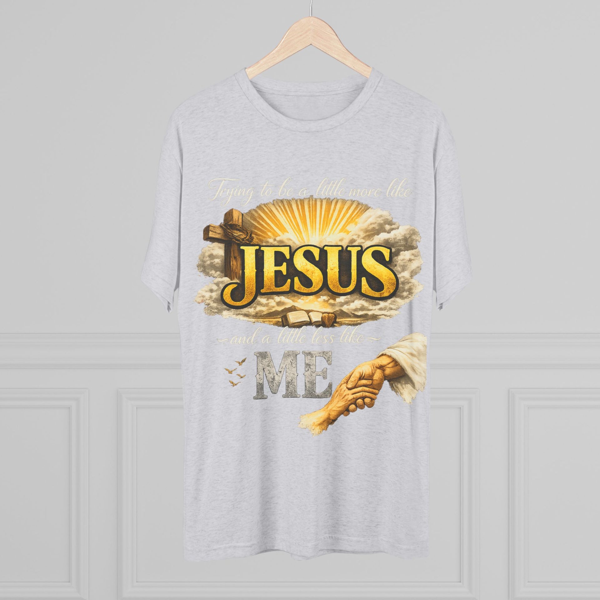Jesus Hands T-Shirt — "Trying to be a little more like Jesus and a little less like me" Christian Faith Tee