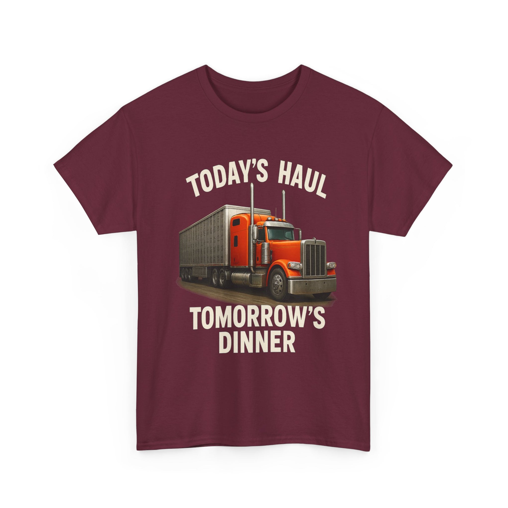 Truck Driver T-Shirt - "Today's Haul, Tomorrow's Dinner" Graphic Tee