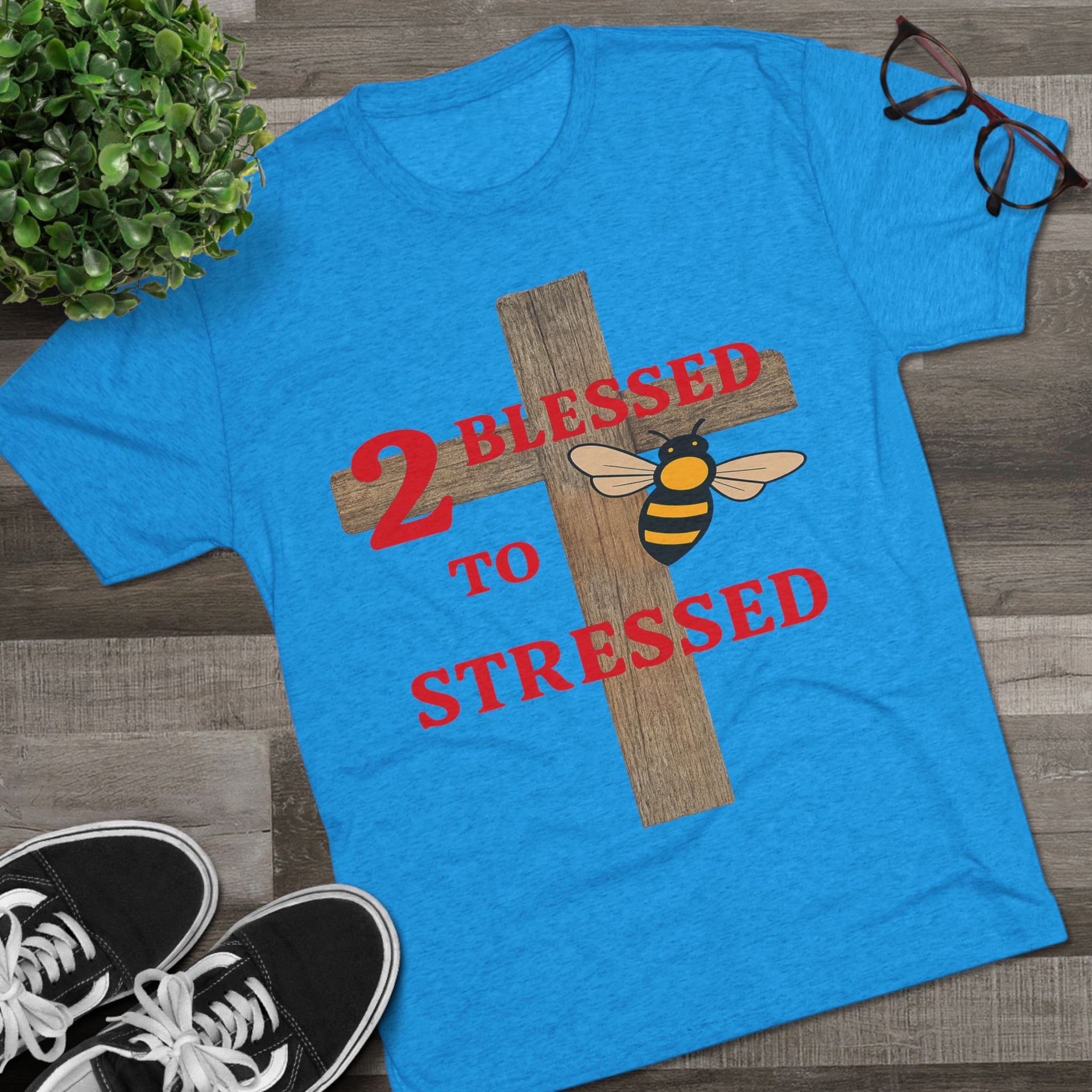 "To Blessed to Be Stressed" Unisex Tri-Blend Crew Tee