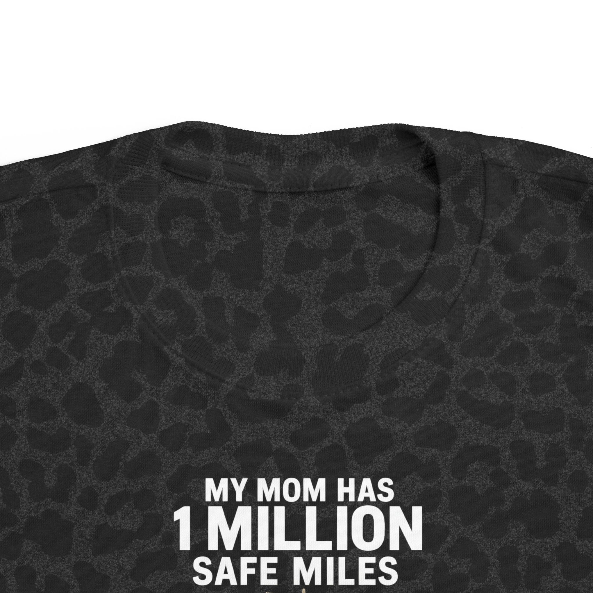 Toddler Tee – “My Mom Has 1 Million Safe Miles” Cute Truck Driving Mom Shirt for Kids