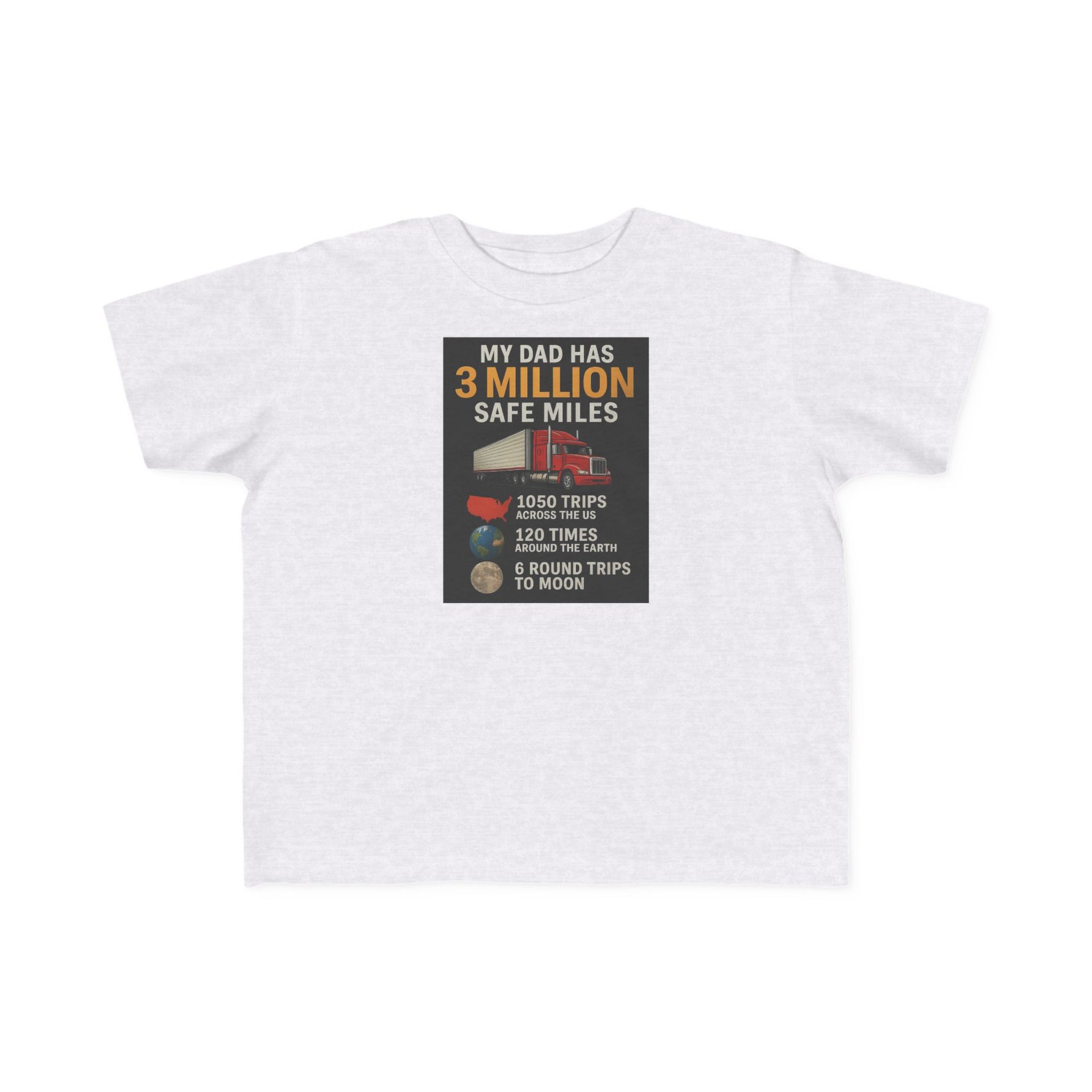 Toddler Tee — "My Dad Has 3 Million Safe Miles" Truck Driver Pride Shirt