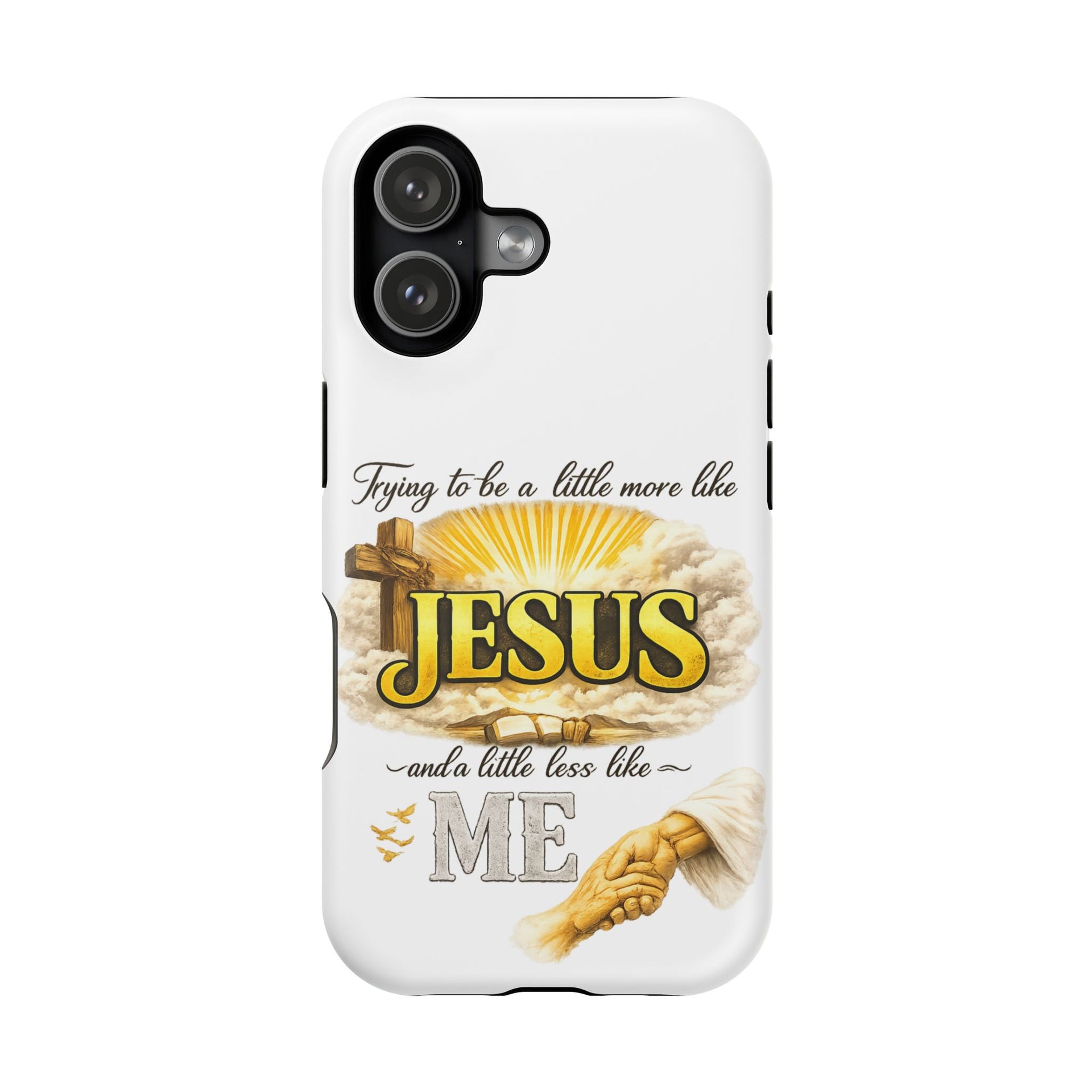 Christian Quote Magnetic Phone Case — "Trying to be a Little More Jesus and a Little Less Like Me"