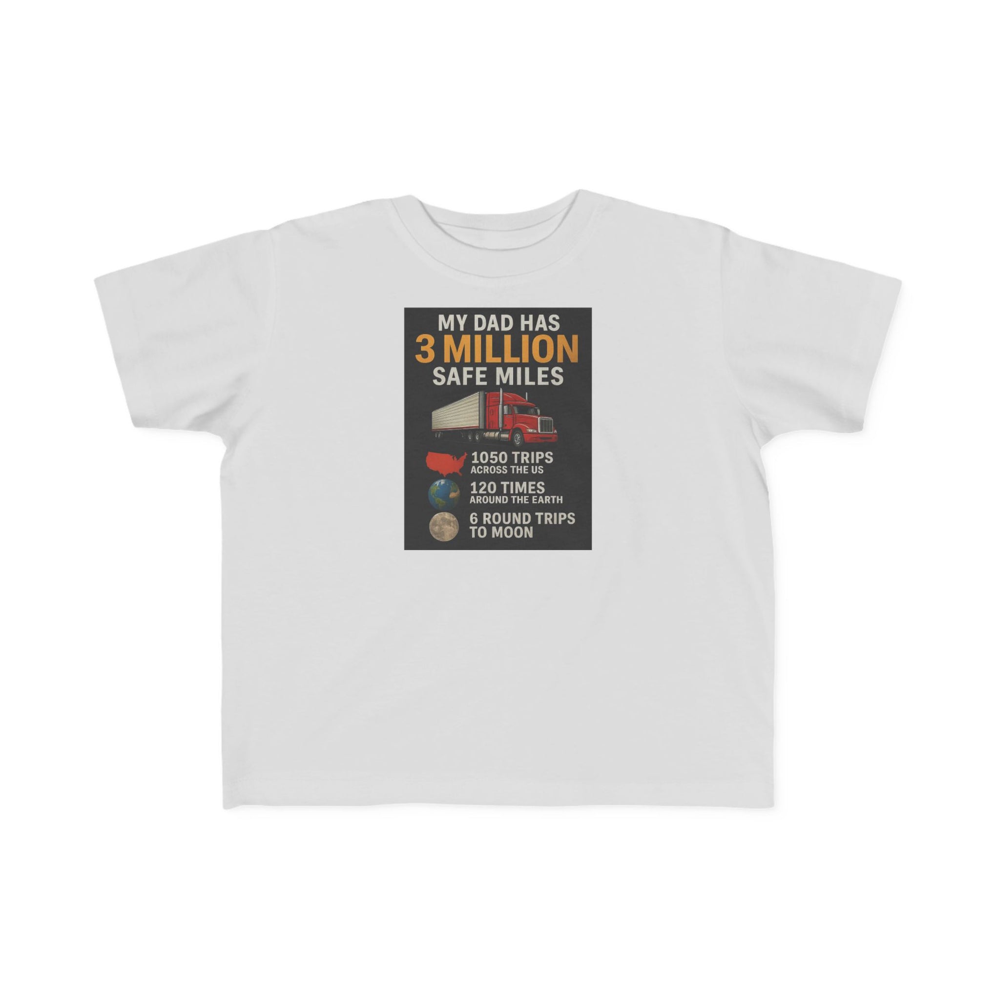 Toddler Tee — "My Dad Has 3 Million Safe Miles" Truck Driver Pride Shirt