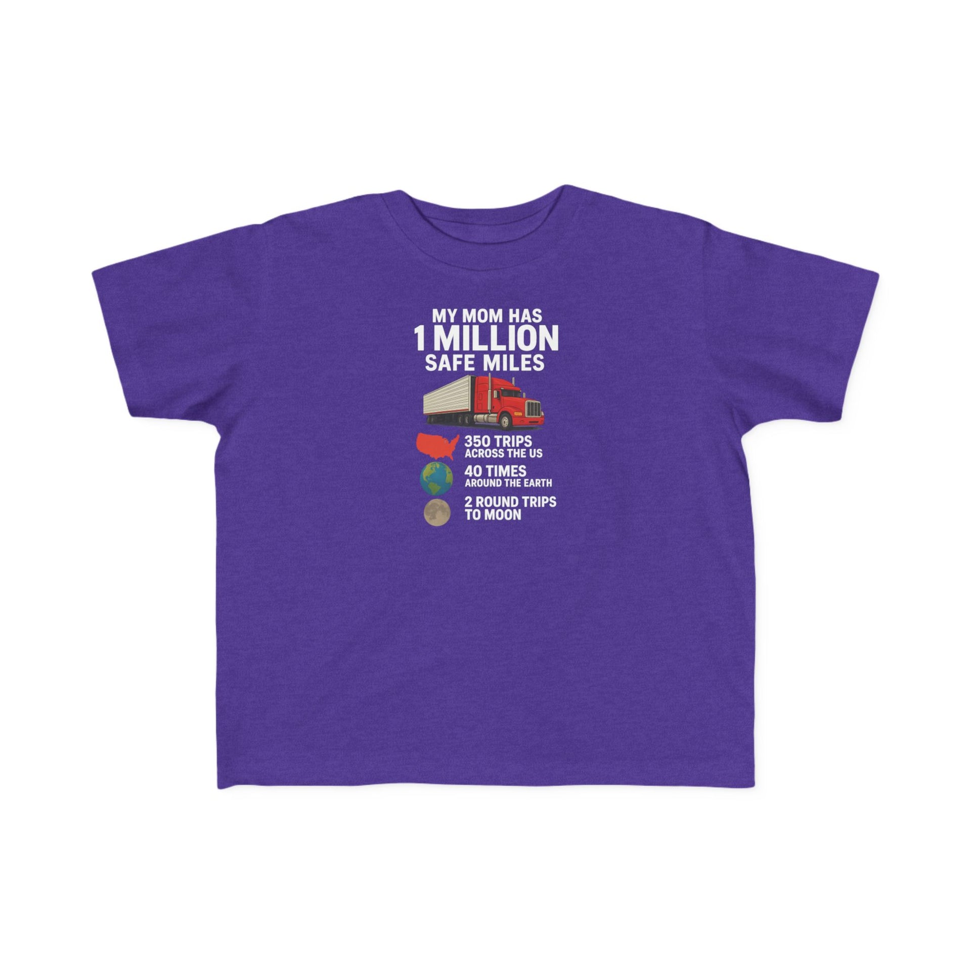 Toddler Tee – “My Mom Has 1 Million Safe Miles” Cute Truck Driving Mom Shirt for Kids