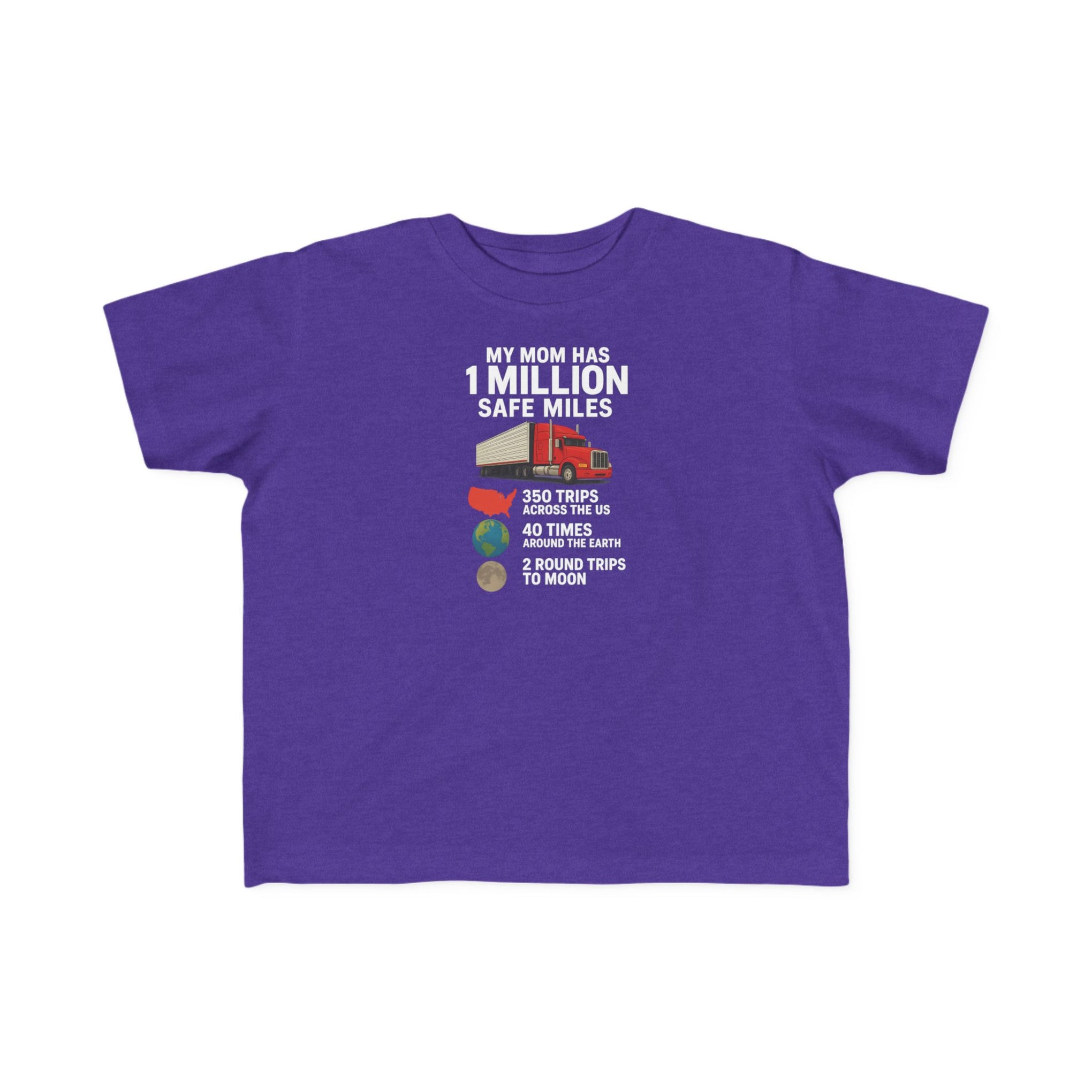 Toddler Tee – “My Mom Has 1 Million Safe Miles” Cute Truck Driving Mom Shirt for Kids