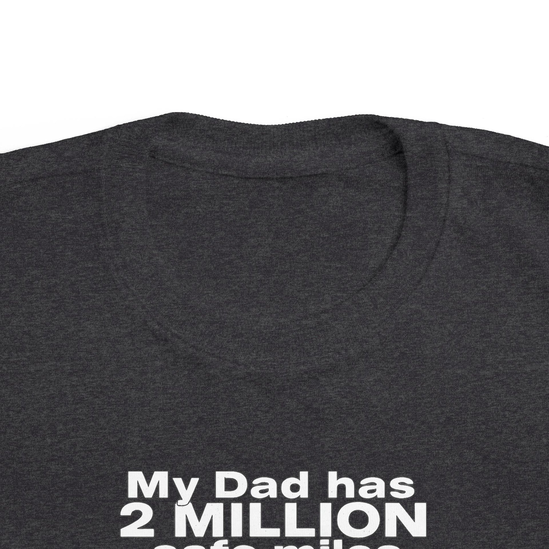 Toddler Tee: "My Dad Has 2 Million Safe Miles" Truck Driver Baby Shirt