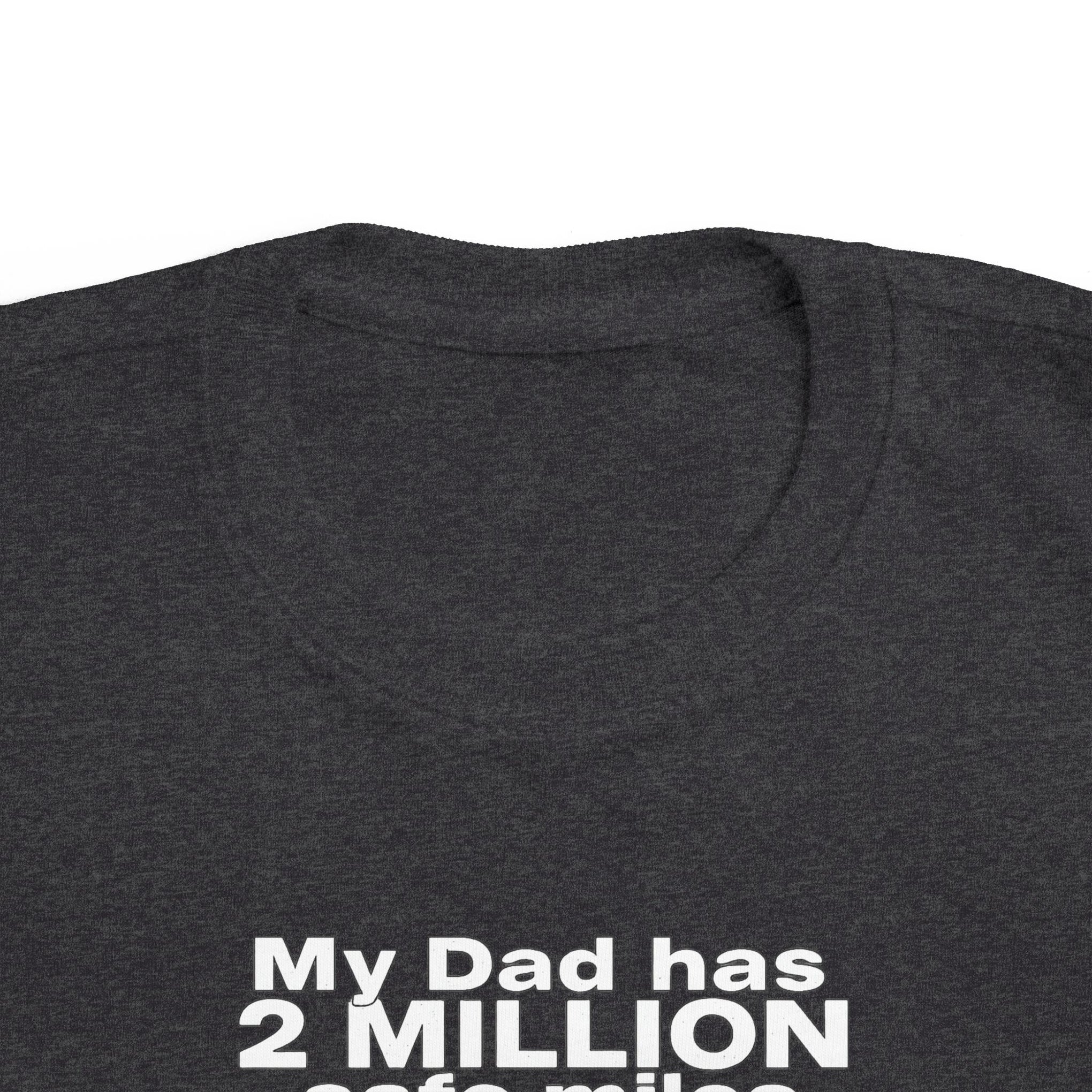 Toddler Tee: "My Dad Has 2 Million Safe Miles" Truck Driver Baby Shirt